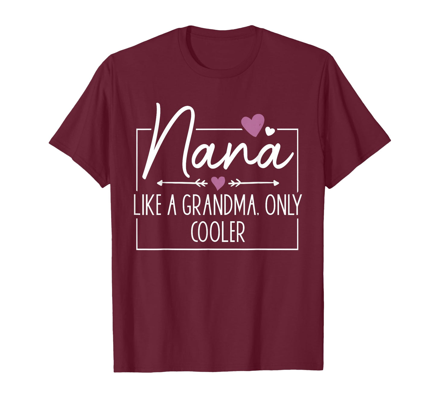 Nana Like A Grandma Only Cooler Heart Mother's Day Nana T-Shirt