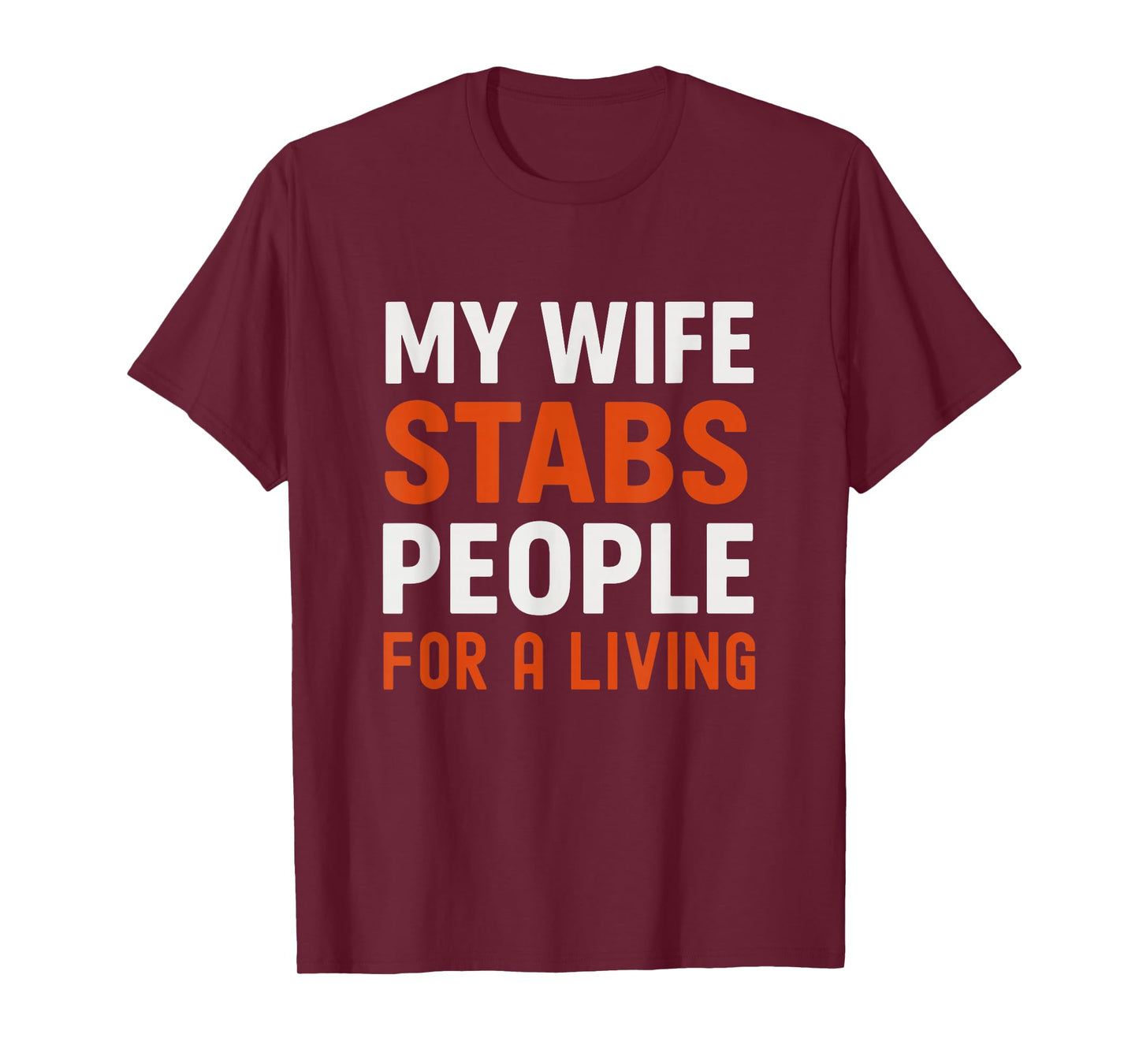 My Wife Stabs People for a Living Funny Nurse T-Shirt
