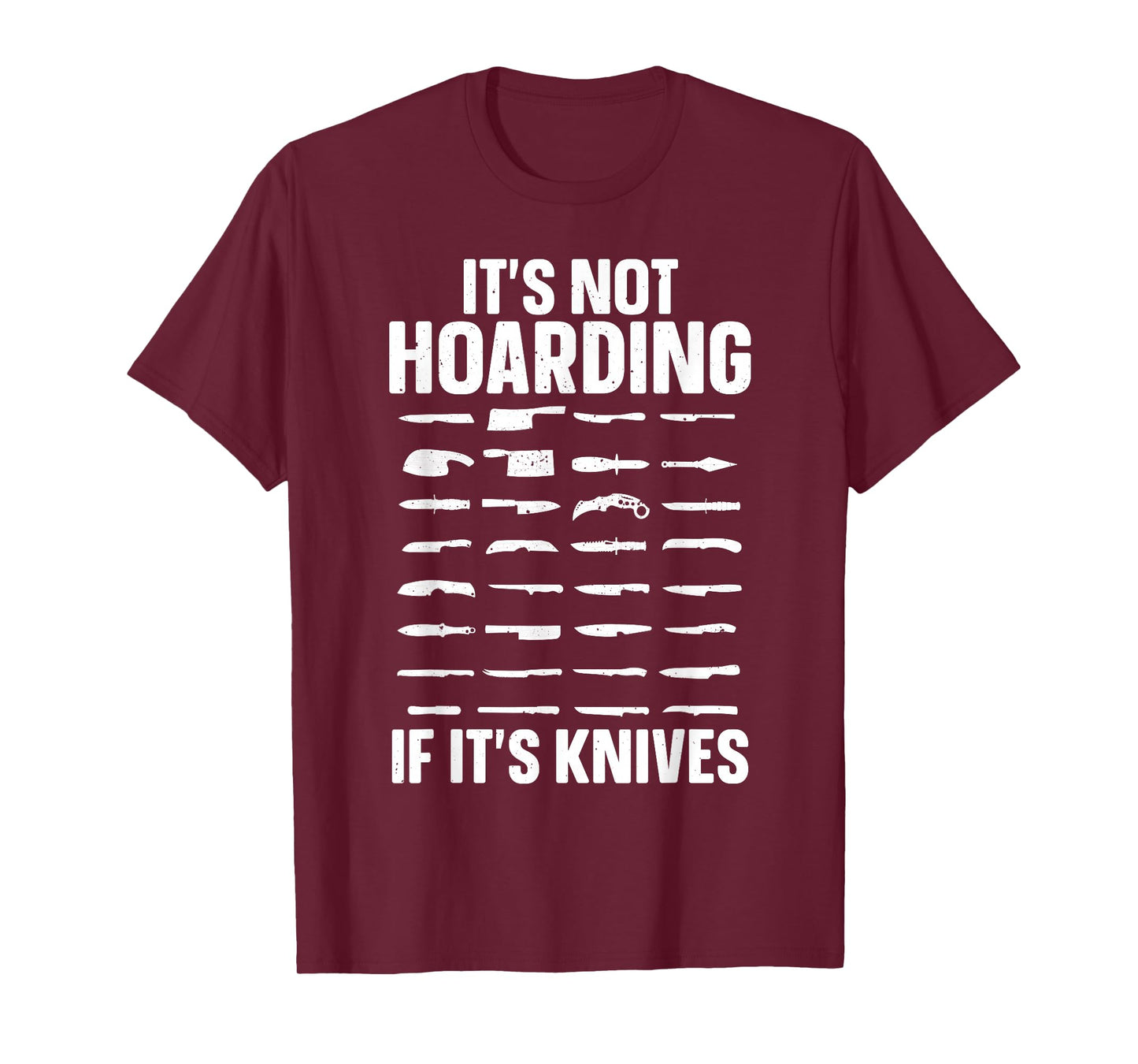 Funny Knife Design For Men Women Collectible Knife Collector T-Shirt