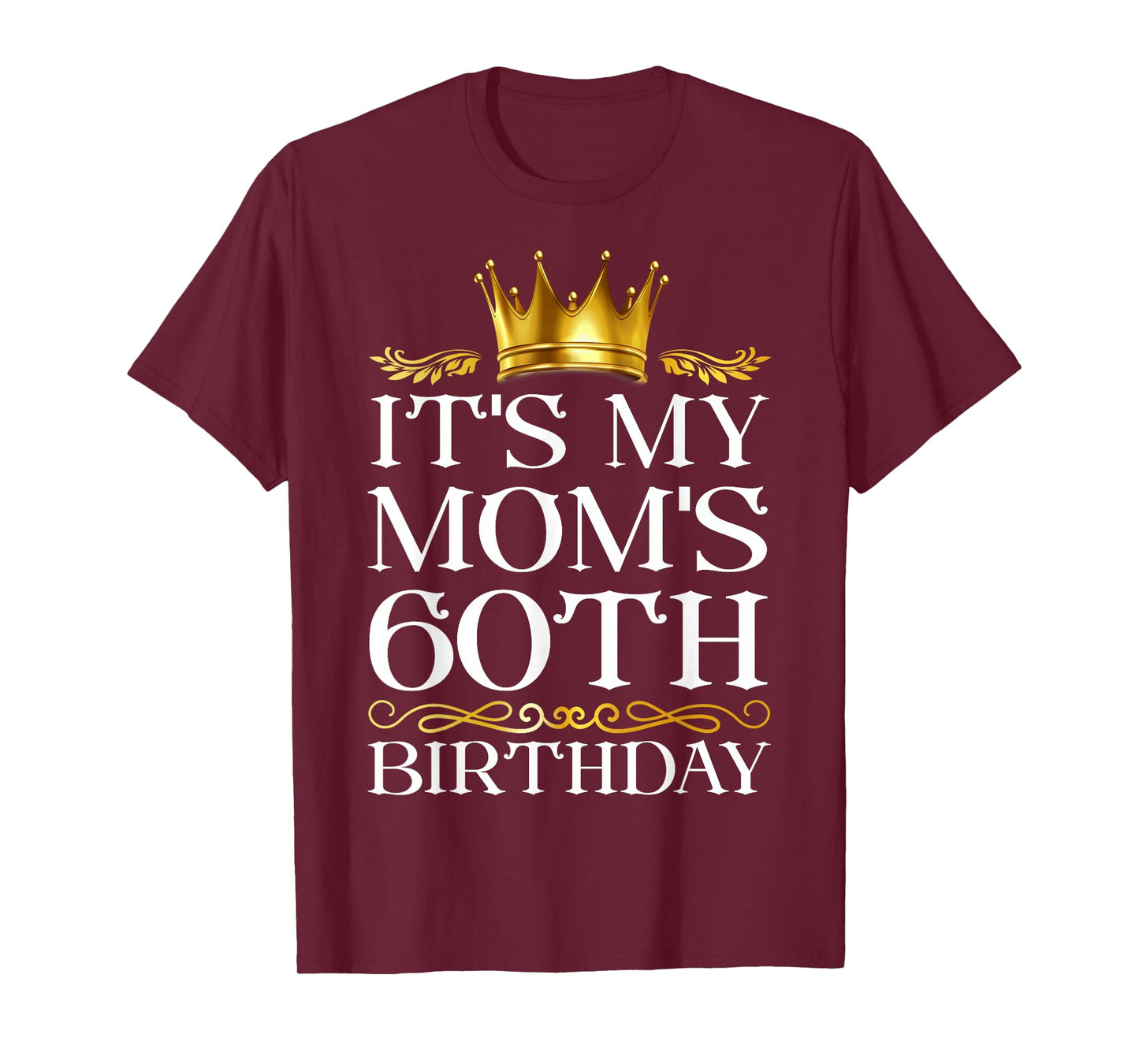It's My Mom's 60th Birthday Happy Birthday 60 Years Old T-Shirt