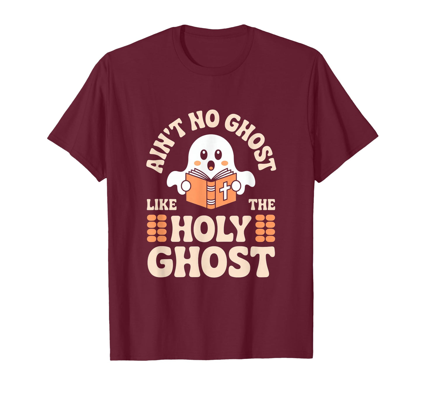 Ain't No Ghost Like The Holy Ghost Christian Halloween T-Shirt