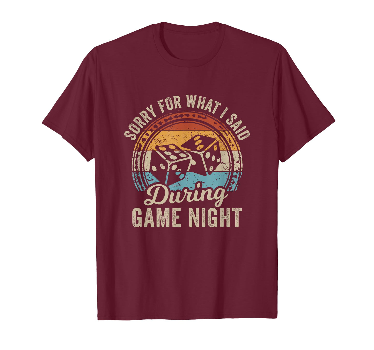 Sorry For What I Said During Game Night T-Shirt