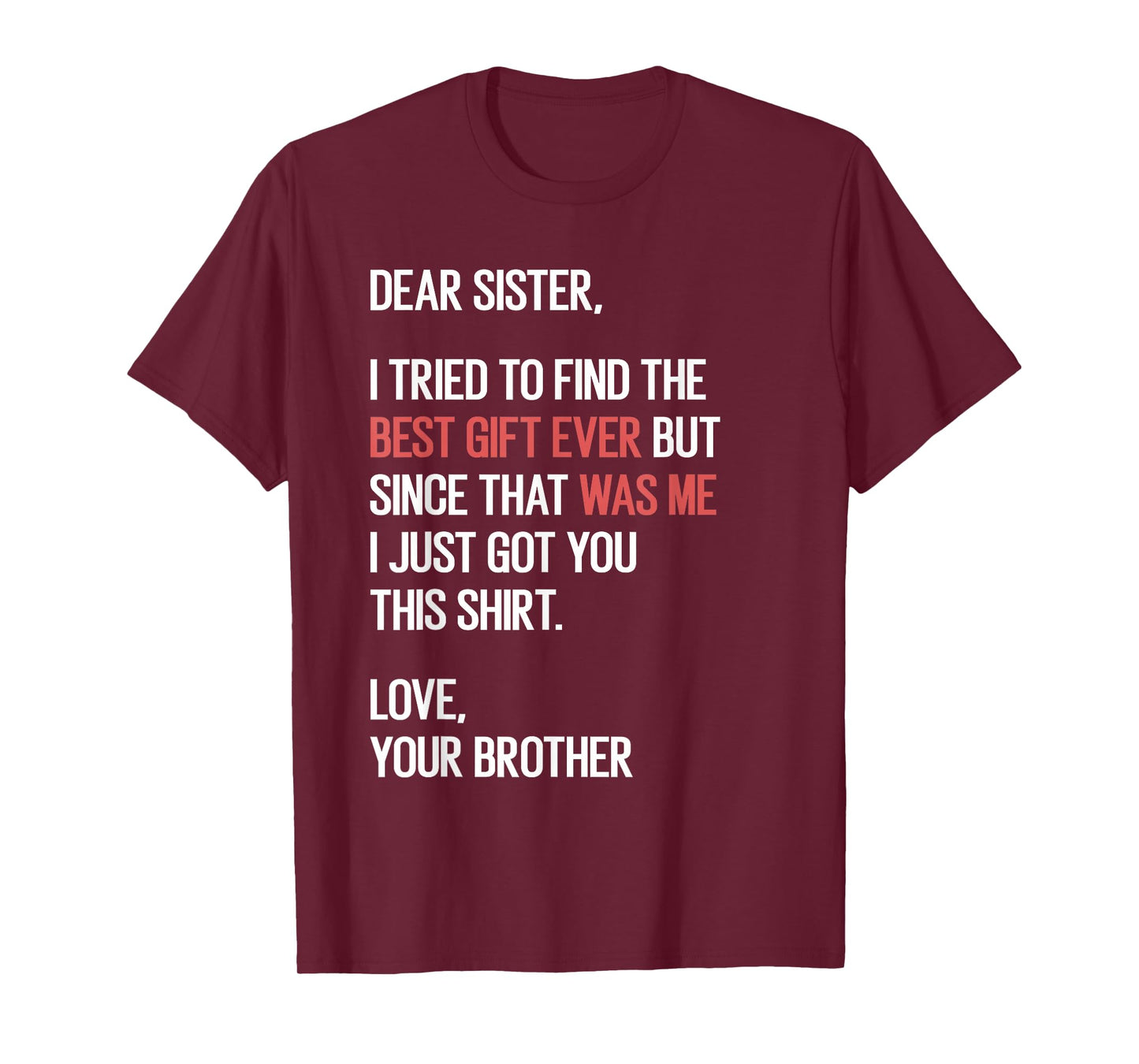 Dear Sister Quote Funny Sibling Humor Joke from Brother T-Shirt