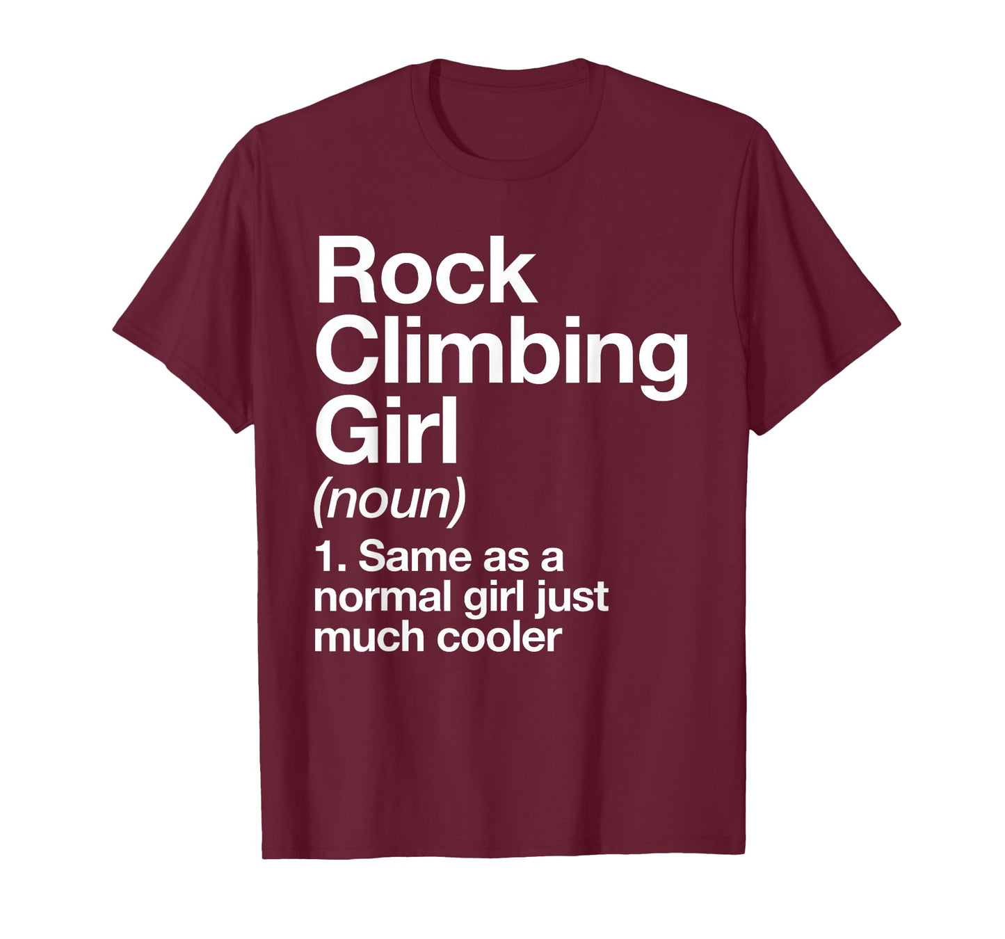 Rock Climbing Girl Definition Funny & Sassy Sports T-Shirt