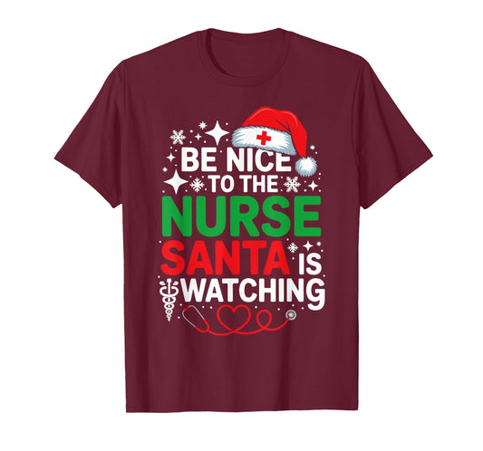 Be Nice to The Nurse Santa is Watching Funny Nurse Christmas T-Shirt