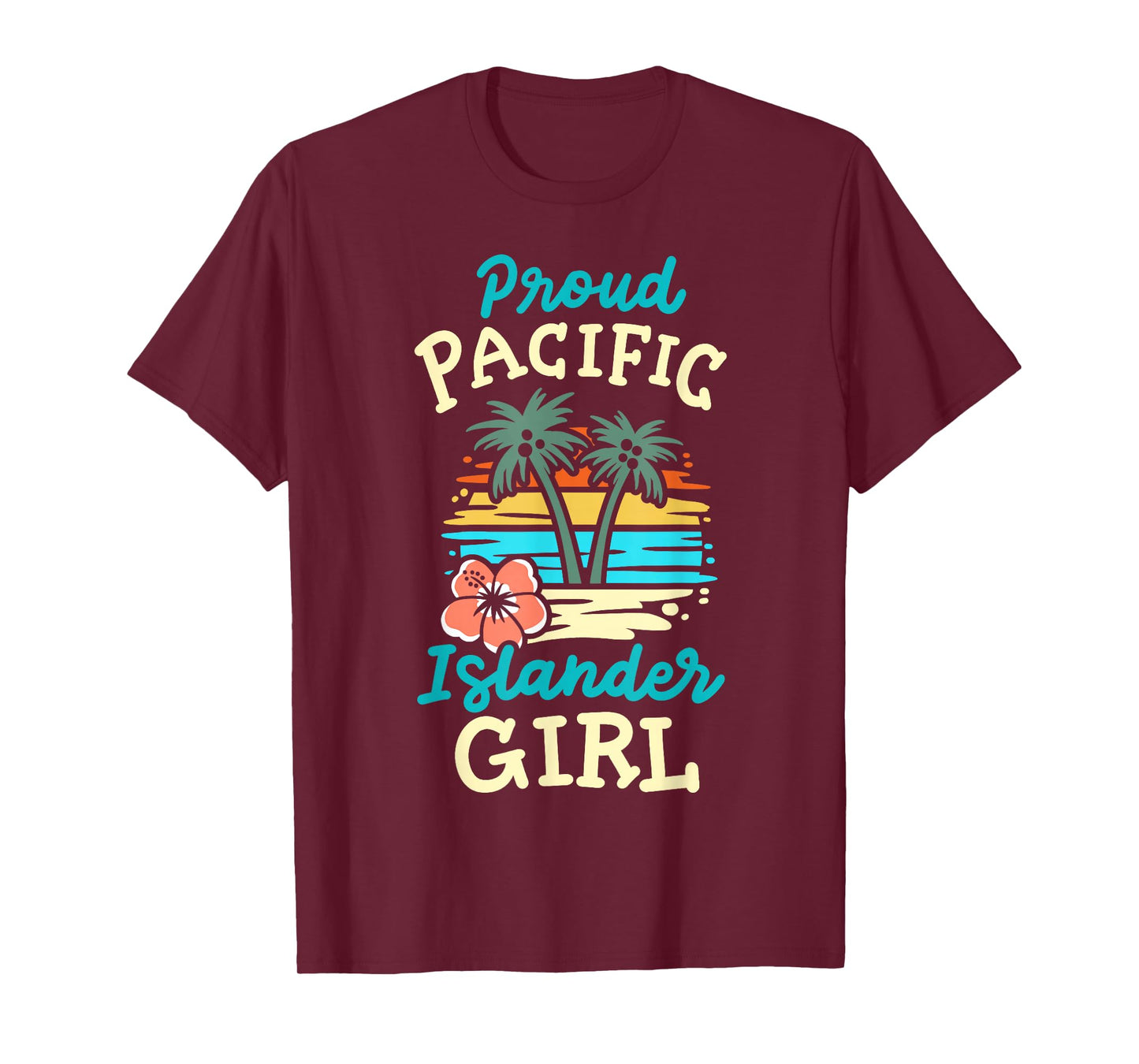 Proud Pacific Islander Girl Matching Asian American AAPI T-Shirt