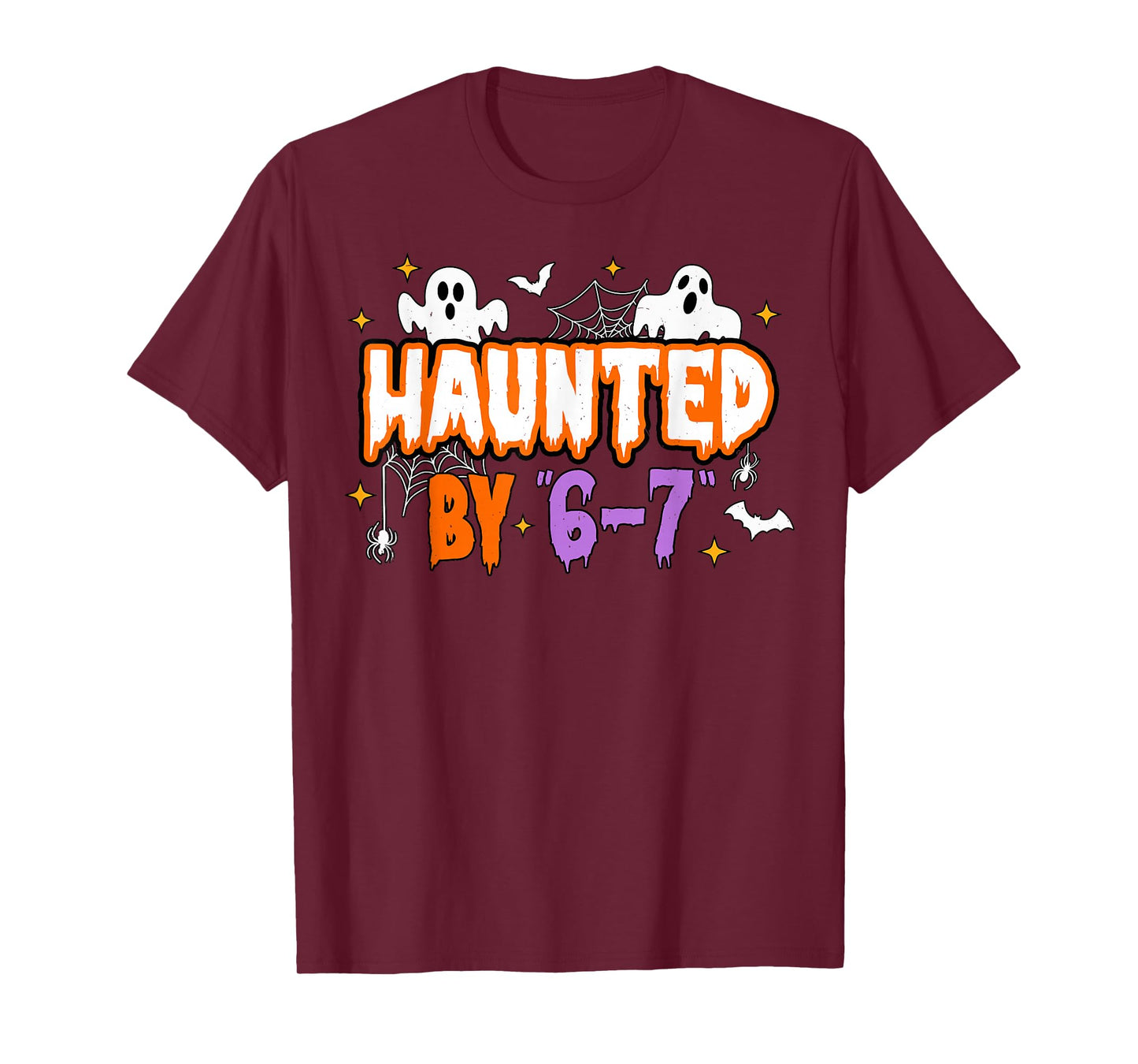 Haunted by 67 Funny Haunted by 6-7 Funny 6 7 Halloween T-Shirt