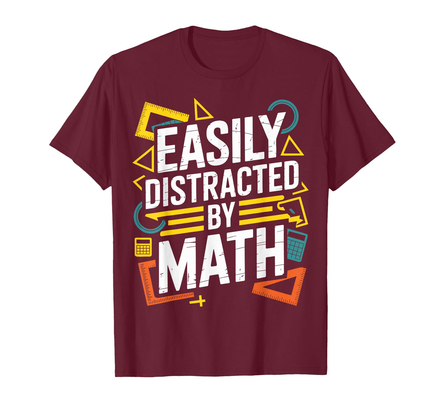 Easily Distracted by Math Funny Teacher Mathematics T-Shirt