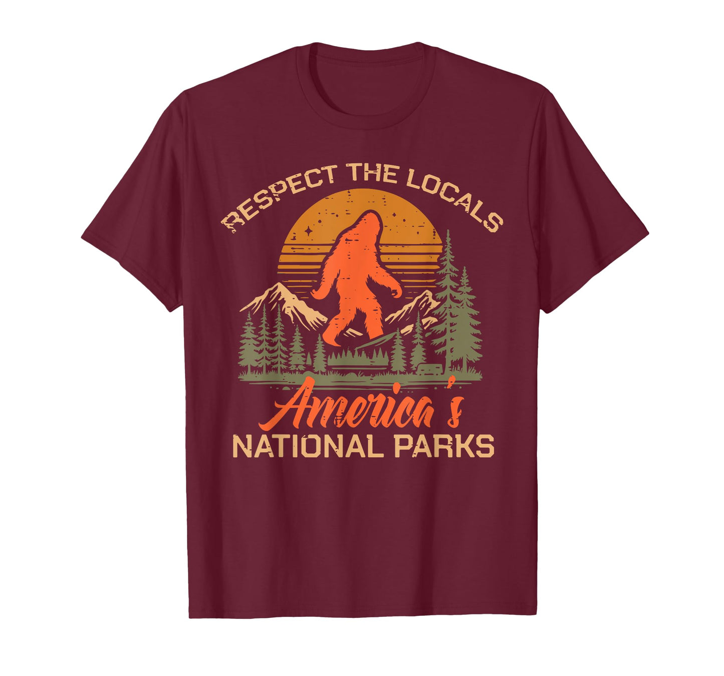 Bigfoot Respect Locals National Park Sasquatch Men Women Kid T-Shirt