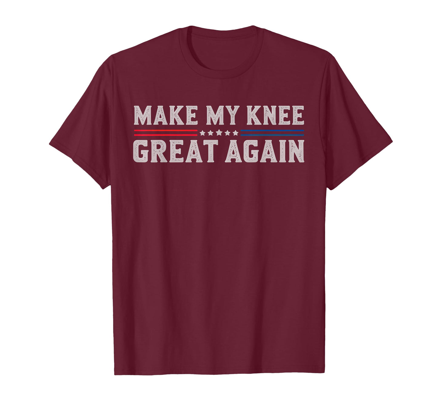 Make My Knee Great Again Funny Broken Knee Surgery Recovery T-Shirt