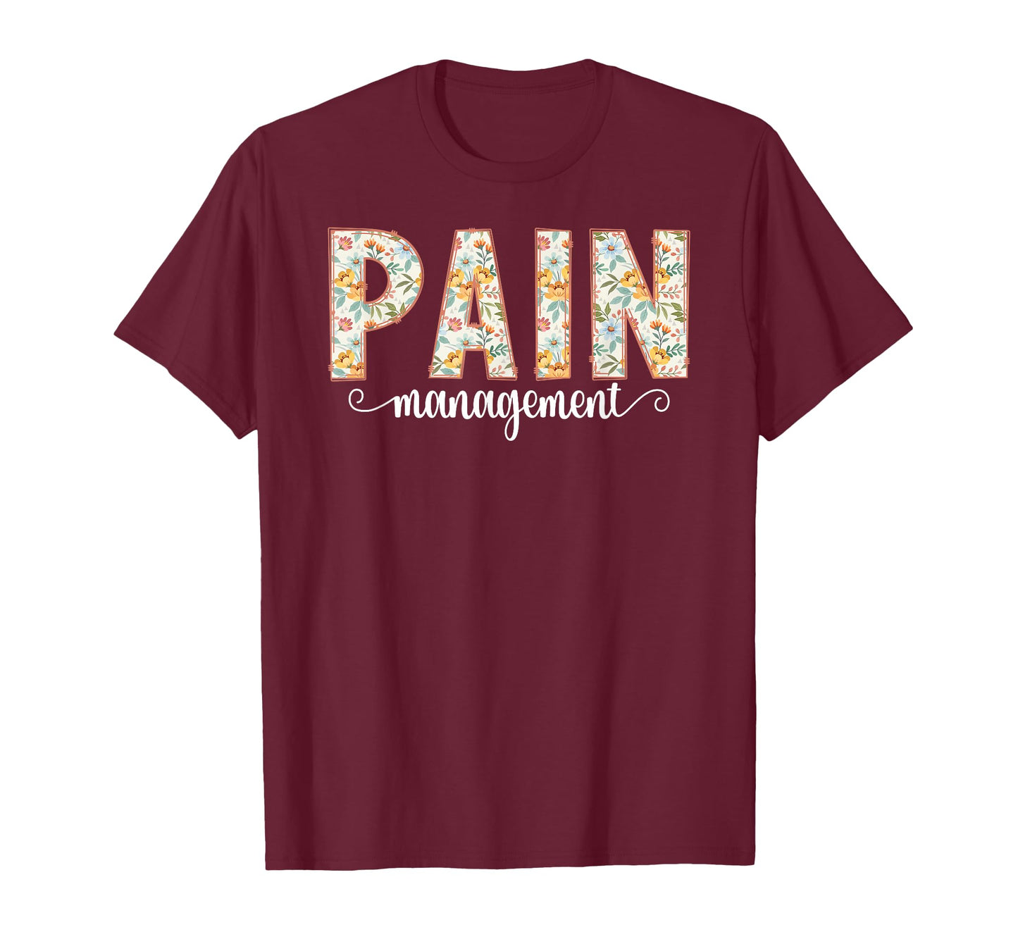 Pain Management Nurse Pain Clinic Pain Management Nursing T-Shirt