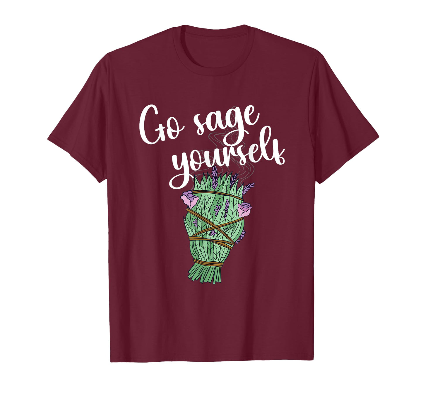 Go Sage Yourself Funny Aromatherapy Essential Oil Smudge T-Shirt