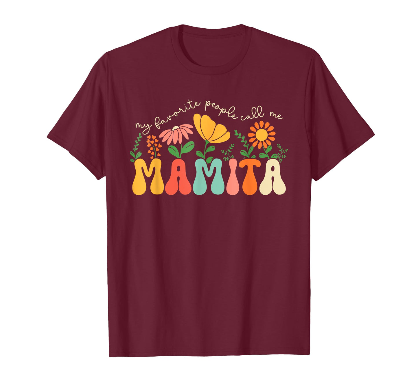 My Favorite People Call Me Mamita Mothers Day Floral Mom T-Shirt