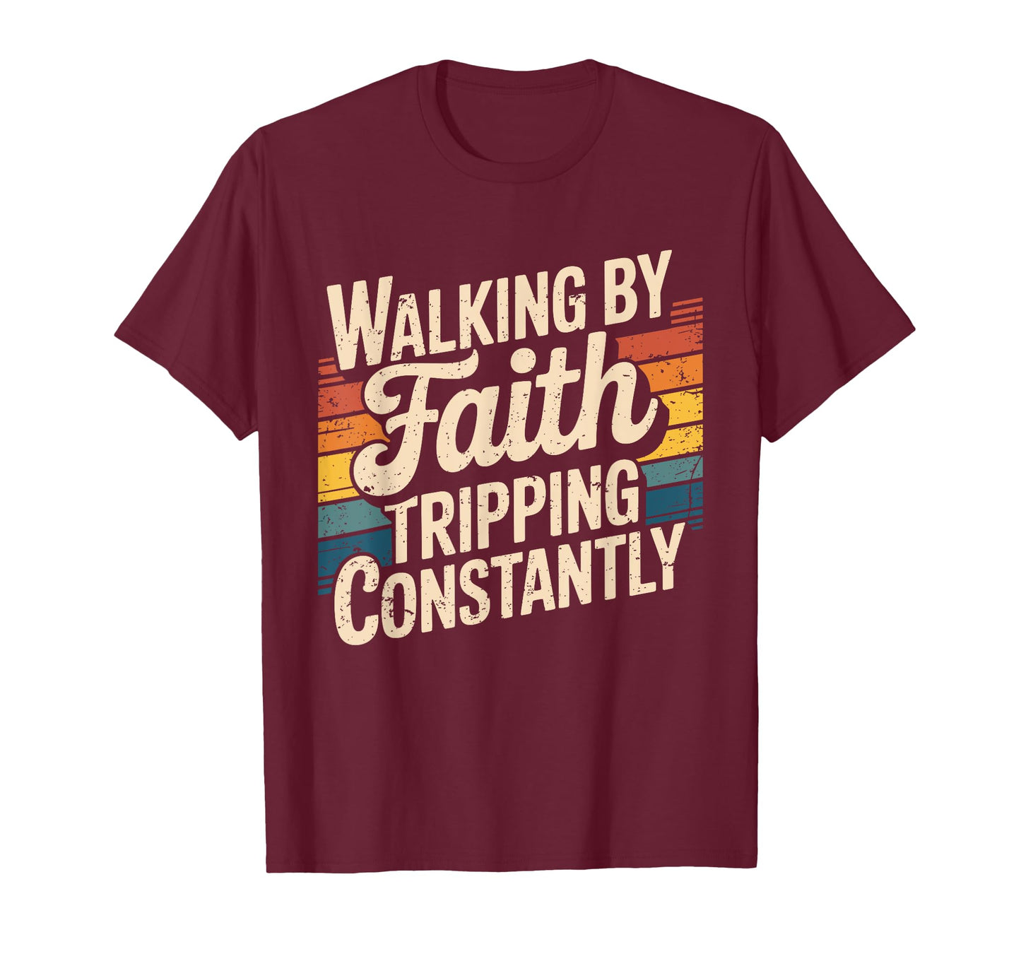 Christian Bible Quote Walking By Faith Tripping Constantly T-Shirt