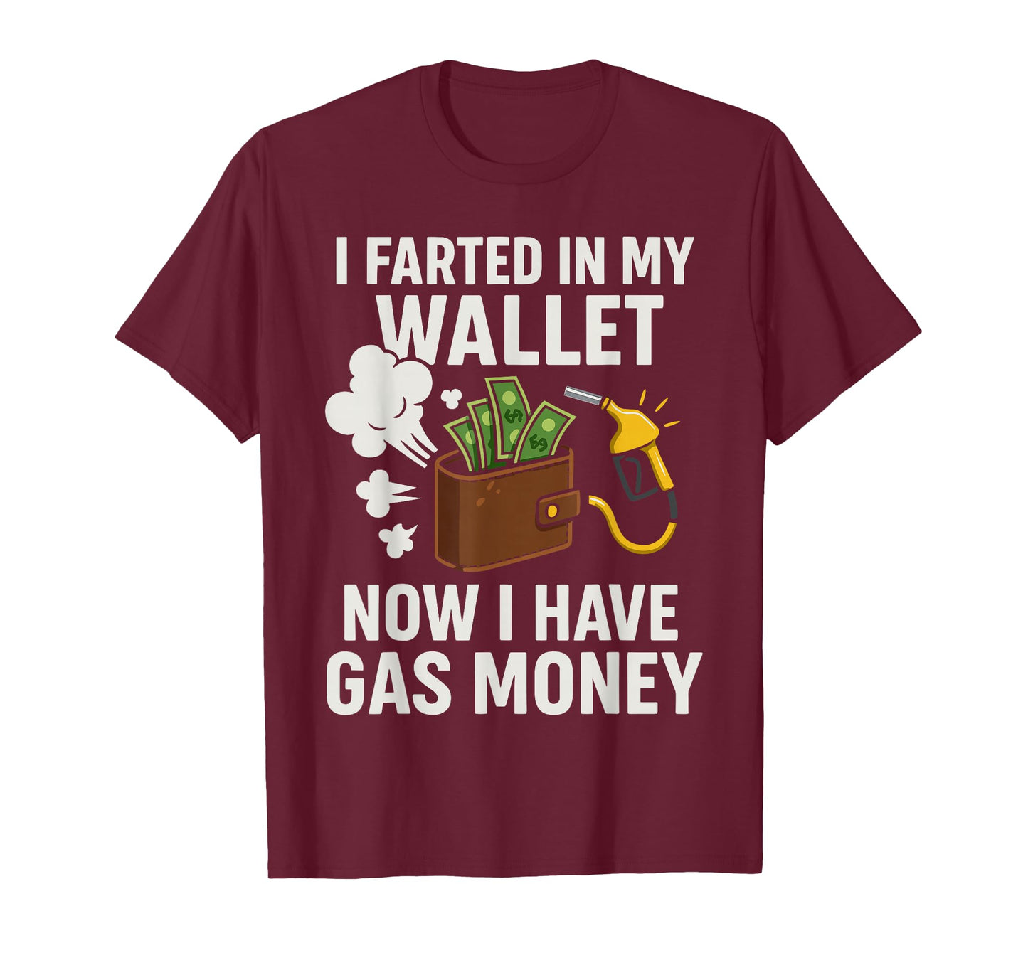I Farted in My Wallet Shirt, Funny Gas Money Meme T-Shirt