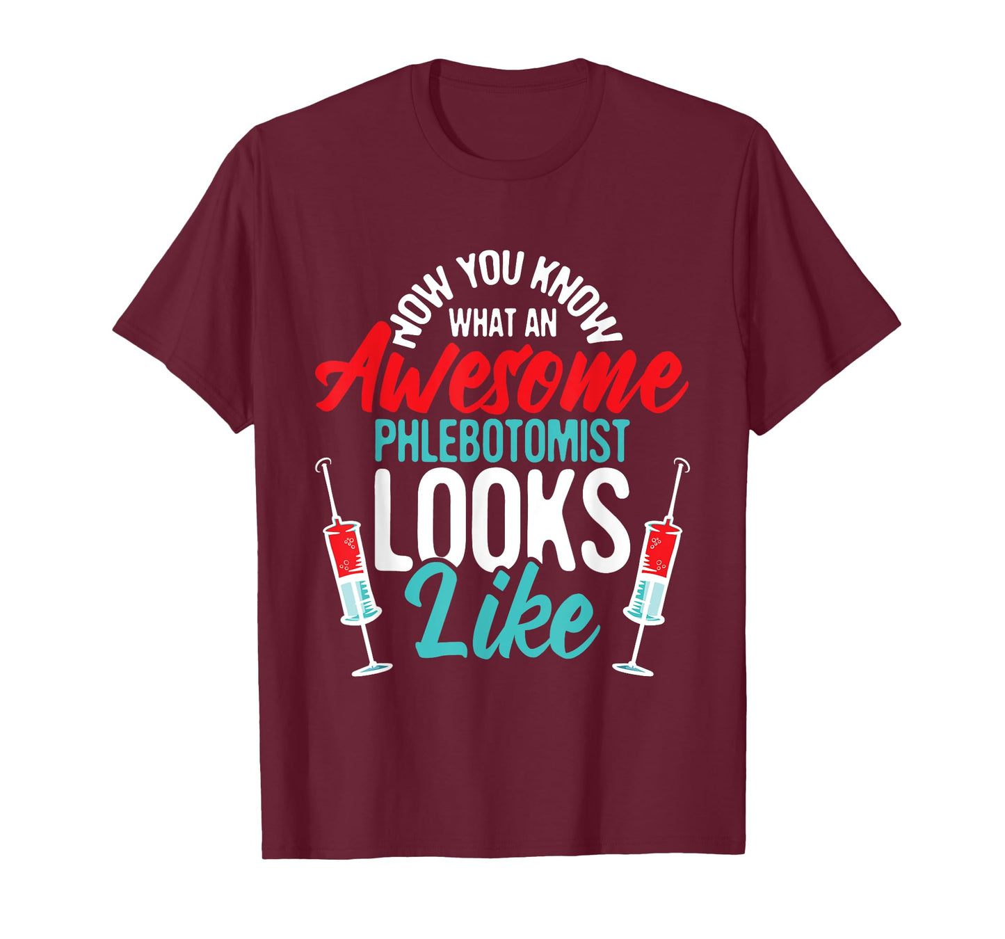 Awesome Phlebotomist Looks Like - Medical Phlebotomy Nurse T-Shirt