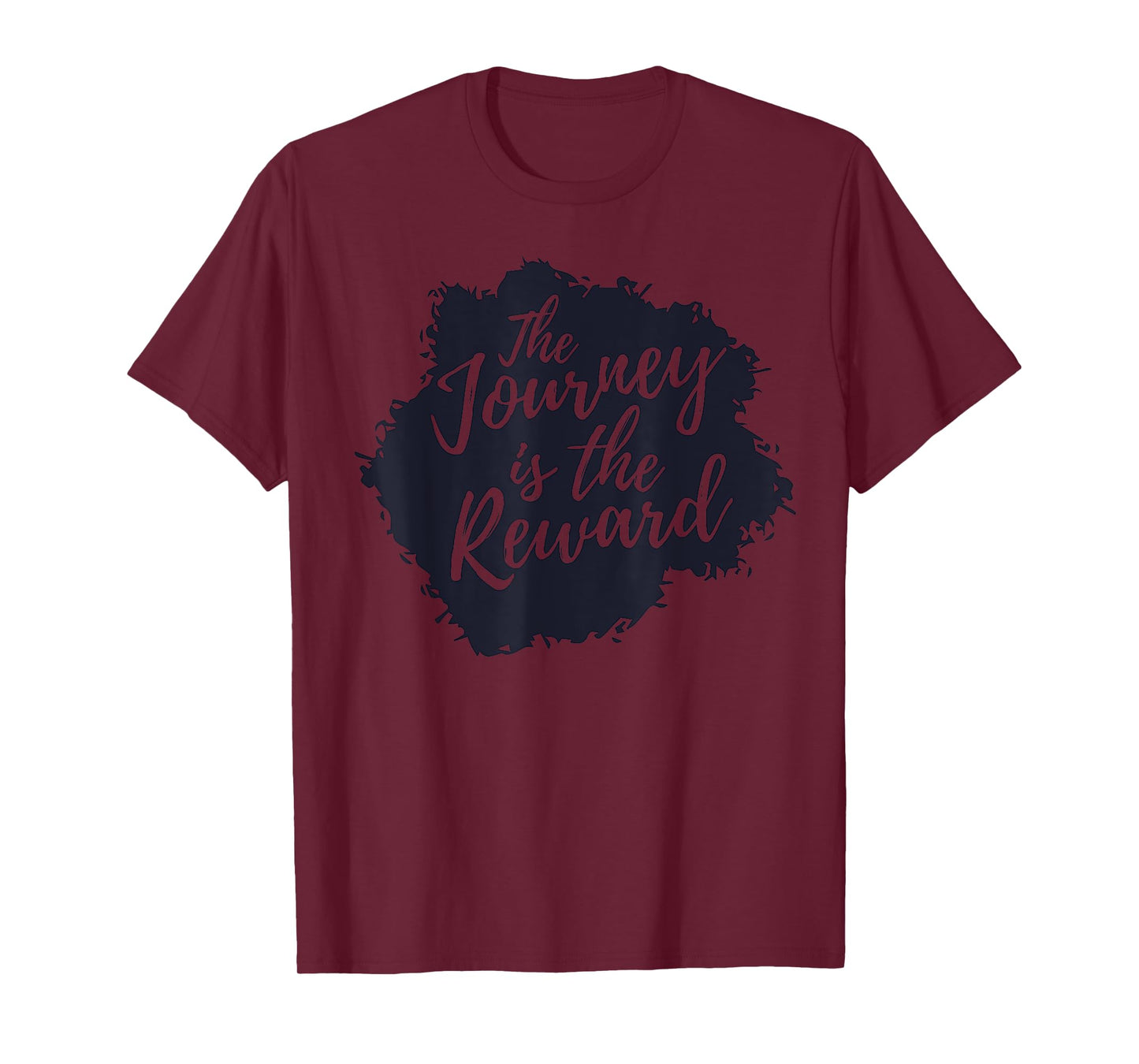 The Journey is the Reward, Inspirational Quote T-Shirt