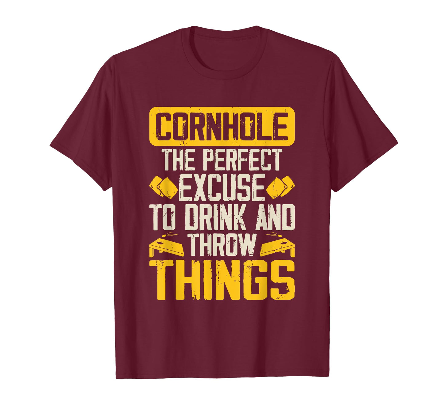 The Perfect Excuse To Drink And Throw Things Funny Cornhole T-Shirt