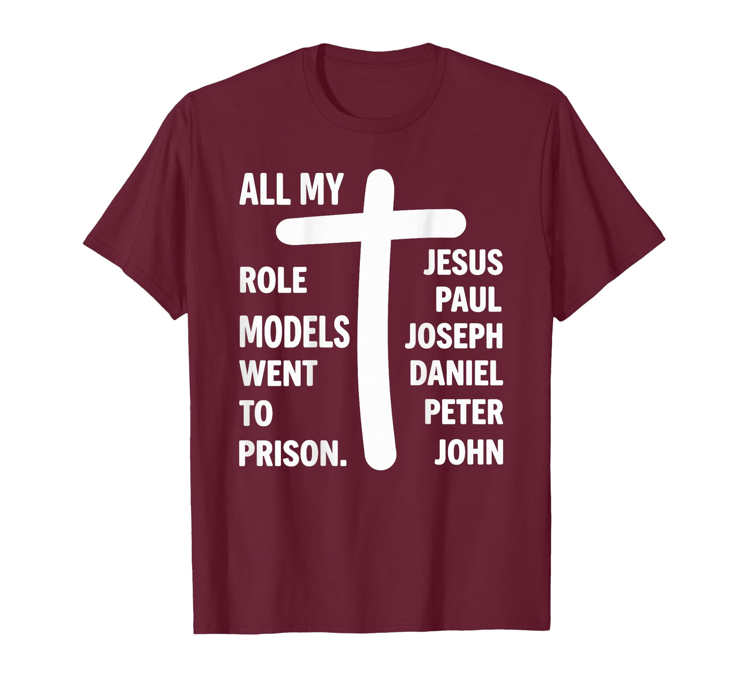 All My Role Models Went to Prison Jesus Bible (on Back) T-Shirt
