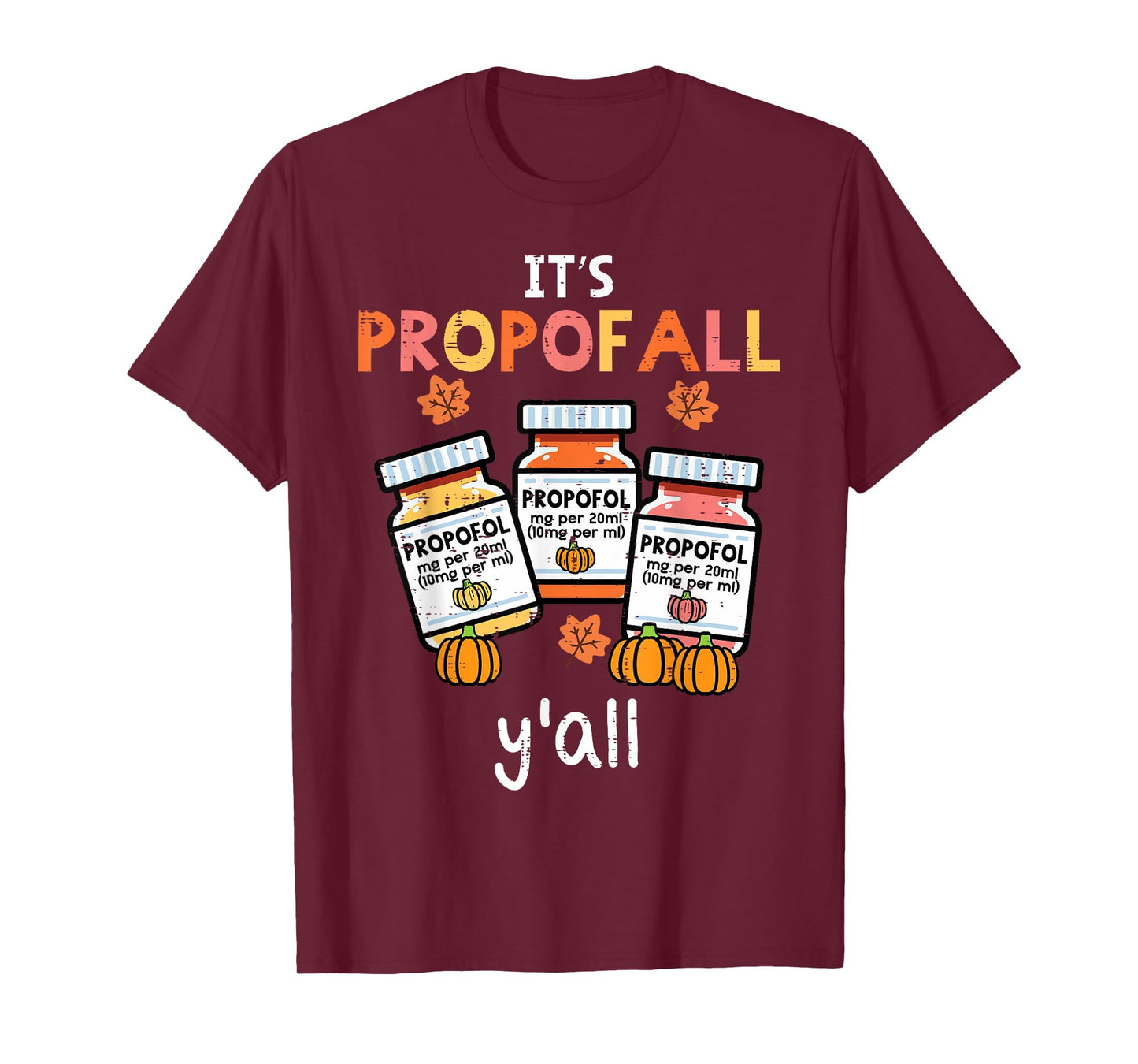 Thanksgiving Icu Nurse Propofol Fall Scrub Top Women Men T-Shirt