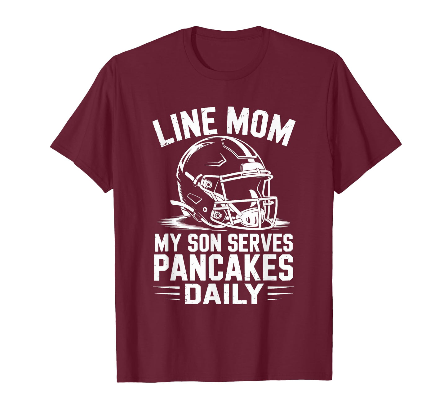 Football Player Team, Line Mom My Son Serves Pancakes Daily T-Shirt
