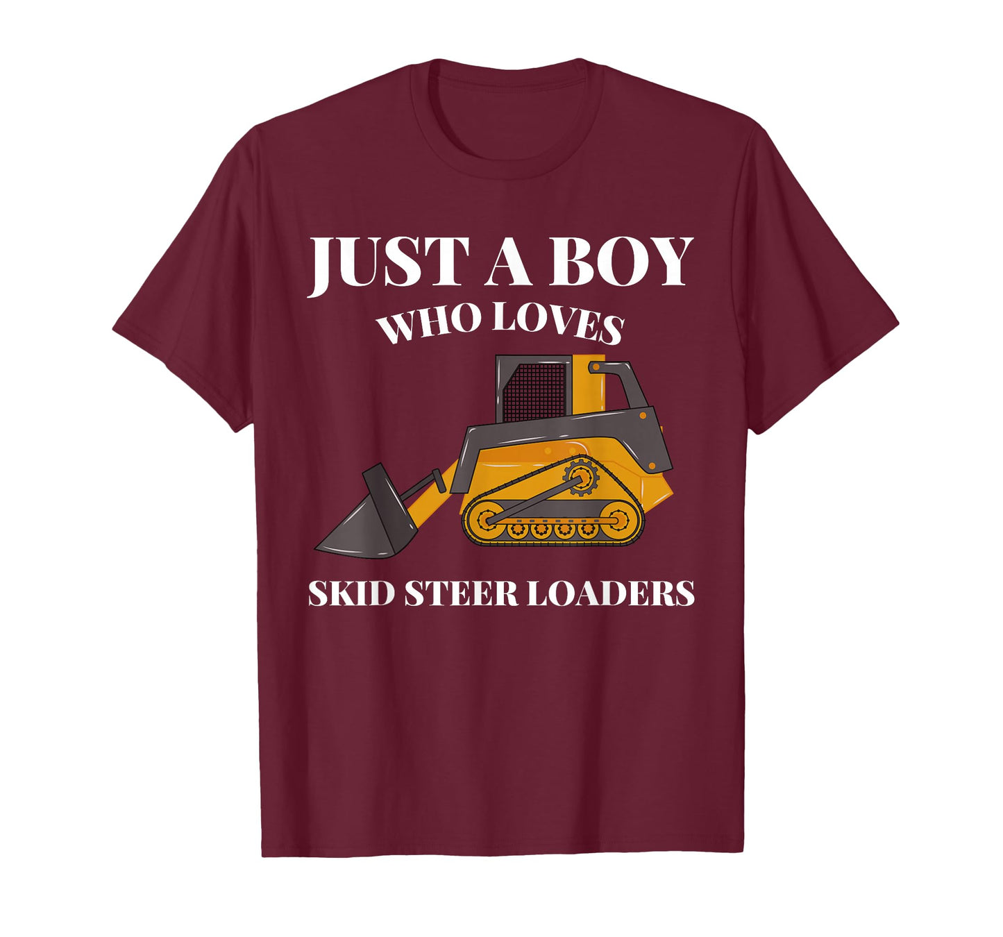 Just A Boy Who Loves Skid Steer Loaders Construction Lover T-Shirt