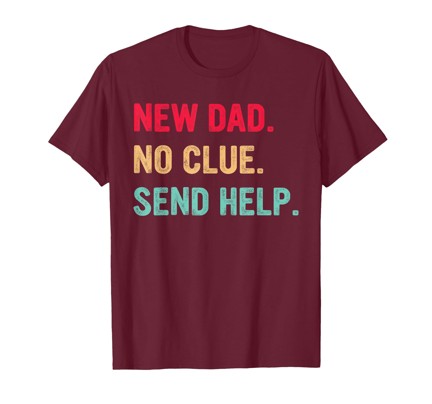 New Dad No Clue Send Help Vintage Design T-Shirt