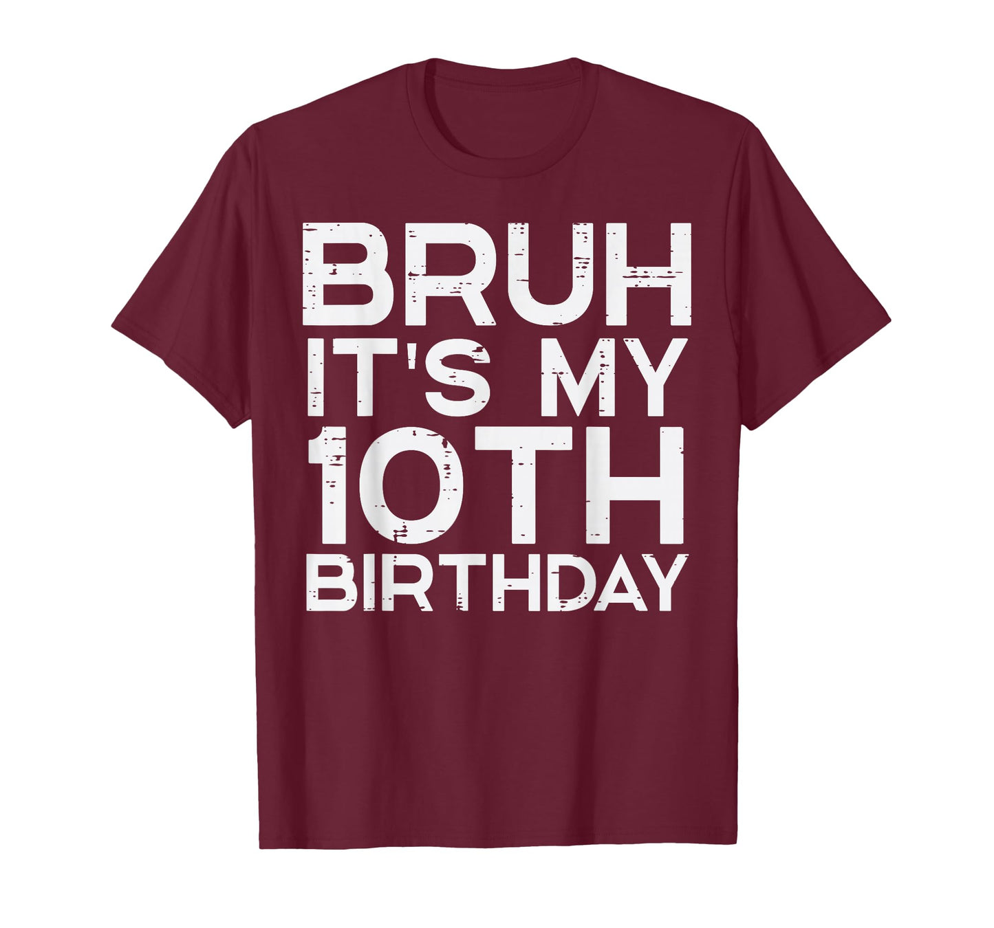 Bruh Its My 10th Birthday Bday 10 Years Old Boys Girls Kids T-Shirt