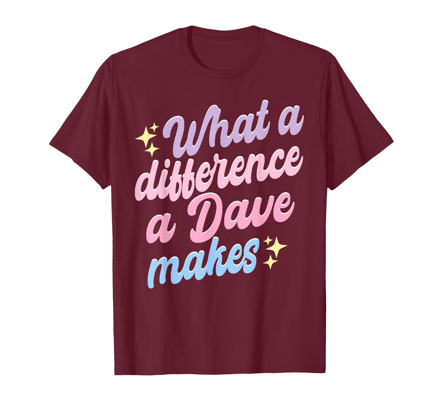 Funny Dave What A Difference A Dave Makes T-Shirt