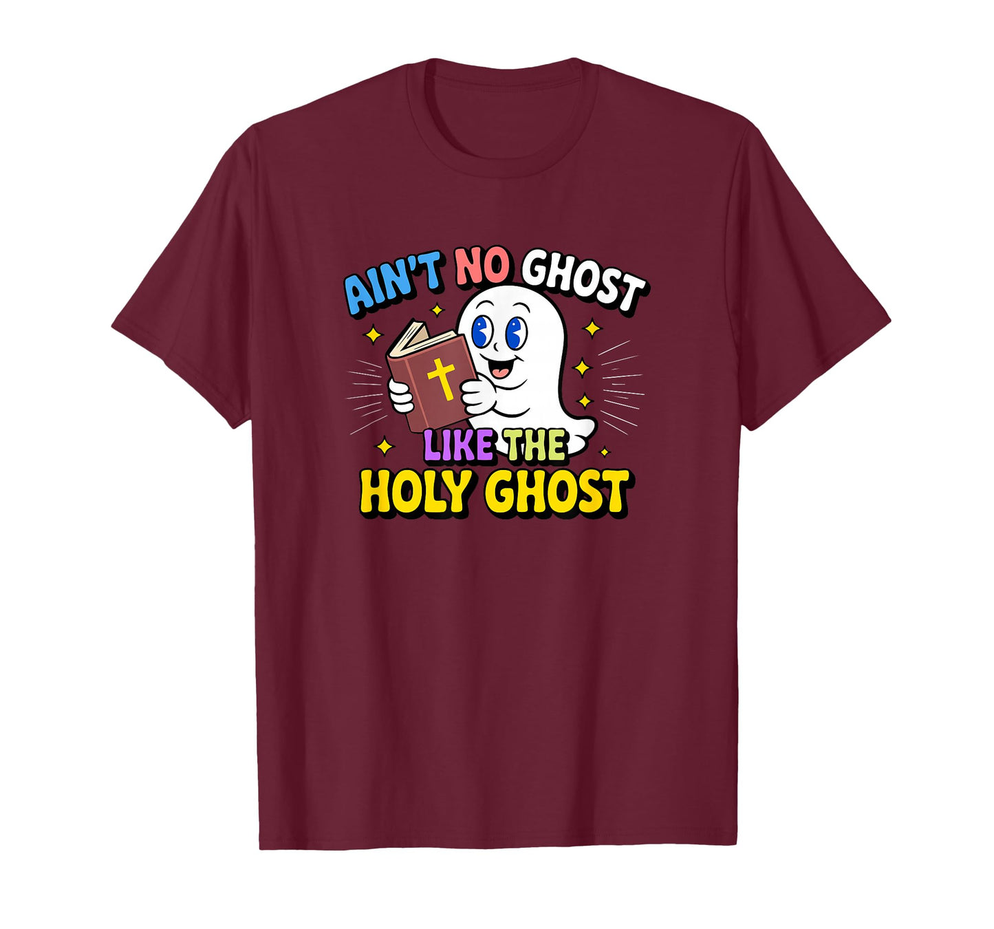 Ain’t No Ghost Like The Holy Bible Christian Faith Humor T-Shirt