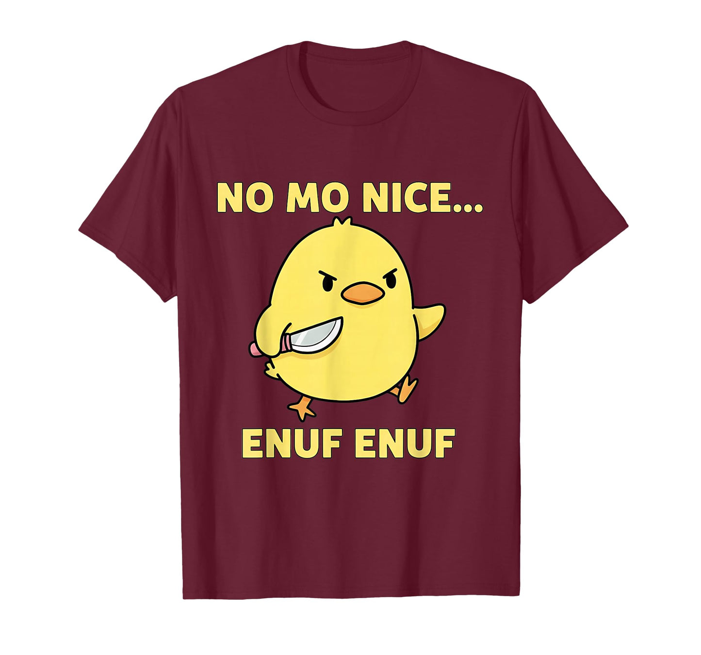 No Mo Nice Enuf Enuf Angry Chick with Knife Sarcastic Funny T-Shirt
