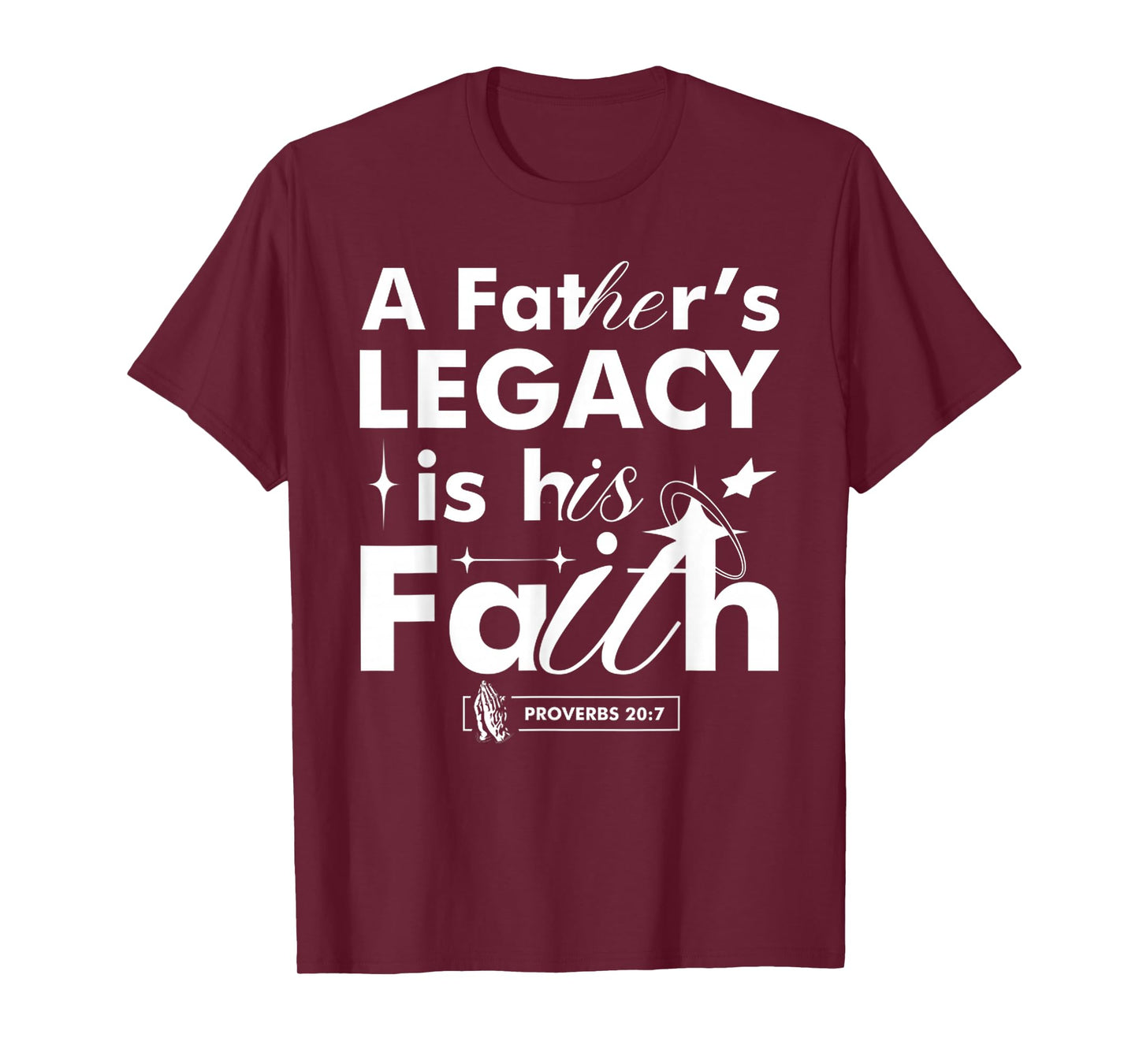 Funny A Father’s Legacy Faith Based Dad Gift Proverbs 20 7 T-Shirt