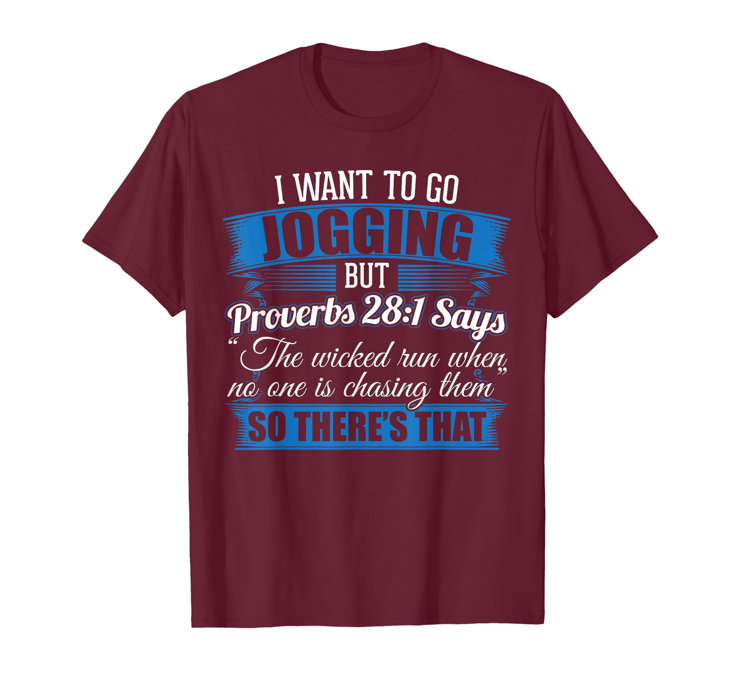Jogging Design I I Wanted To Go Jogging But Proverbs 28:1 T-Shirt