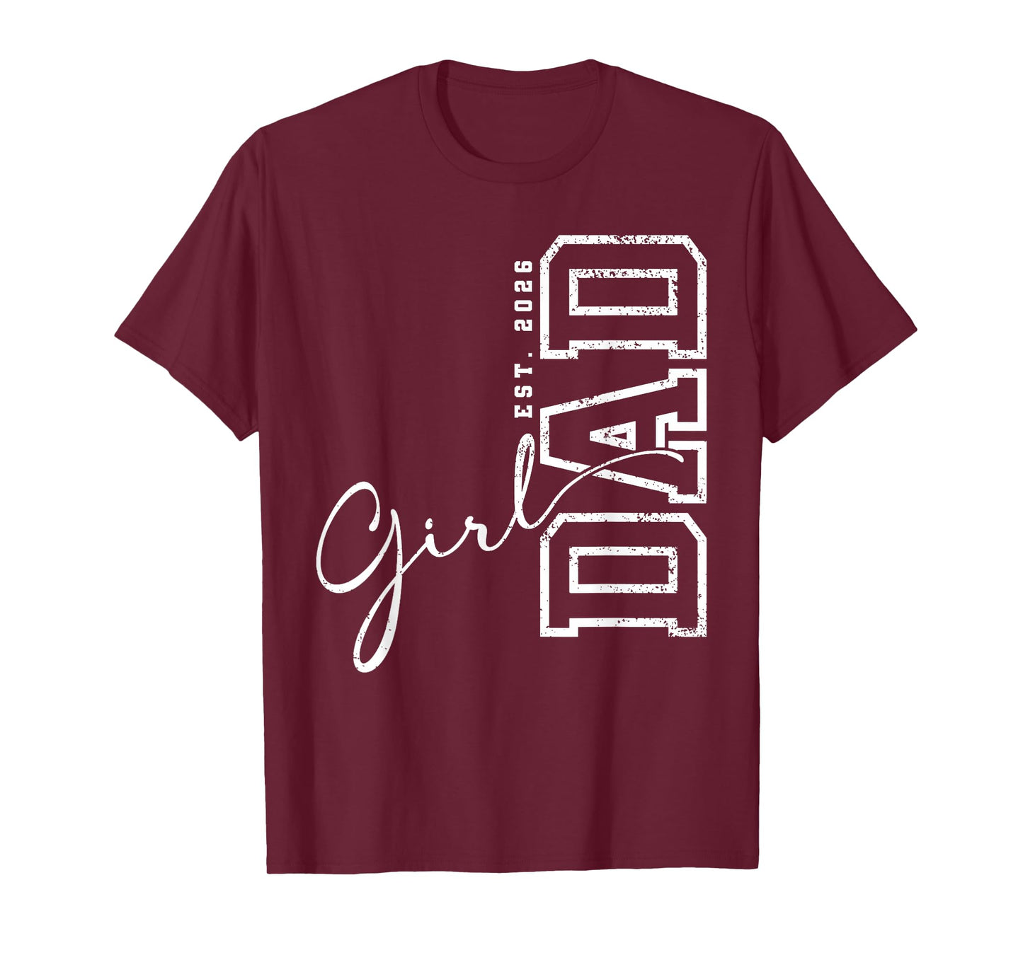 Dad of a Girl Est. 2026 Girl Baby 2026 Dad Est 2026 T-Shirt
