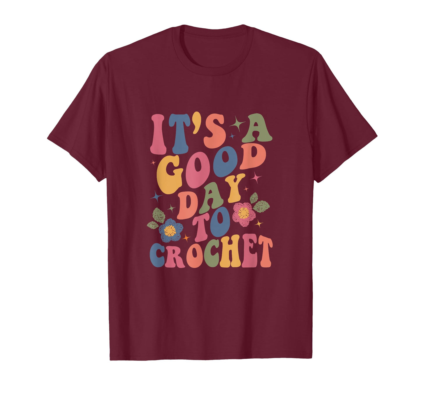 It's Good Day To Crochet Funny Groovy Crochet Lover T-Shirt, Small, Black