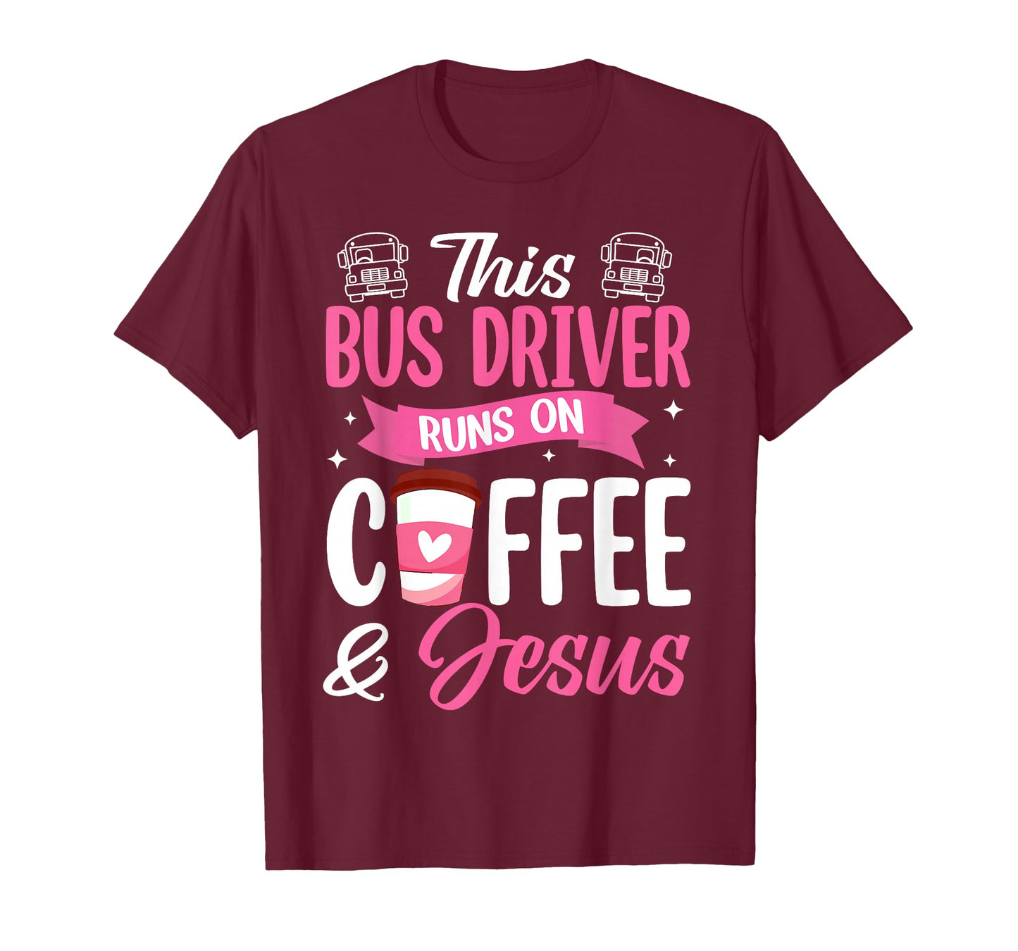 This Bus Driver Runs On Coffee and Jesus School Bus Driver T-Shirt