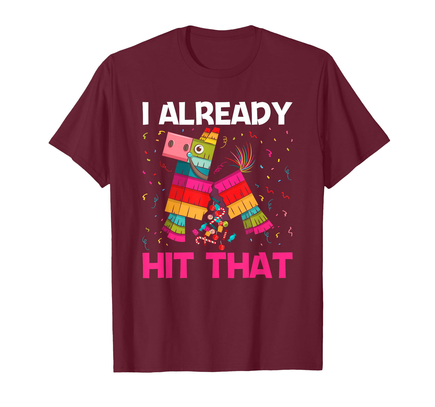 I Already Hit That Llama Funny Pinata T-Shirt