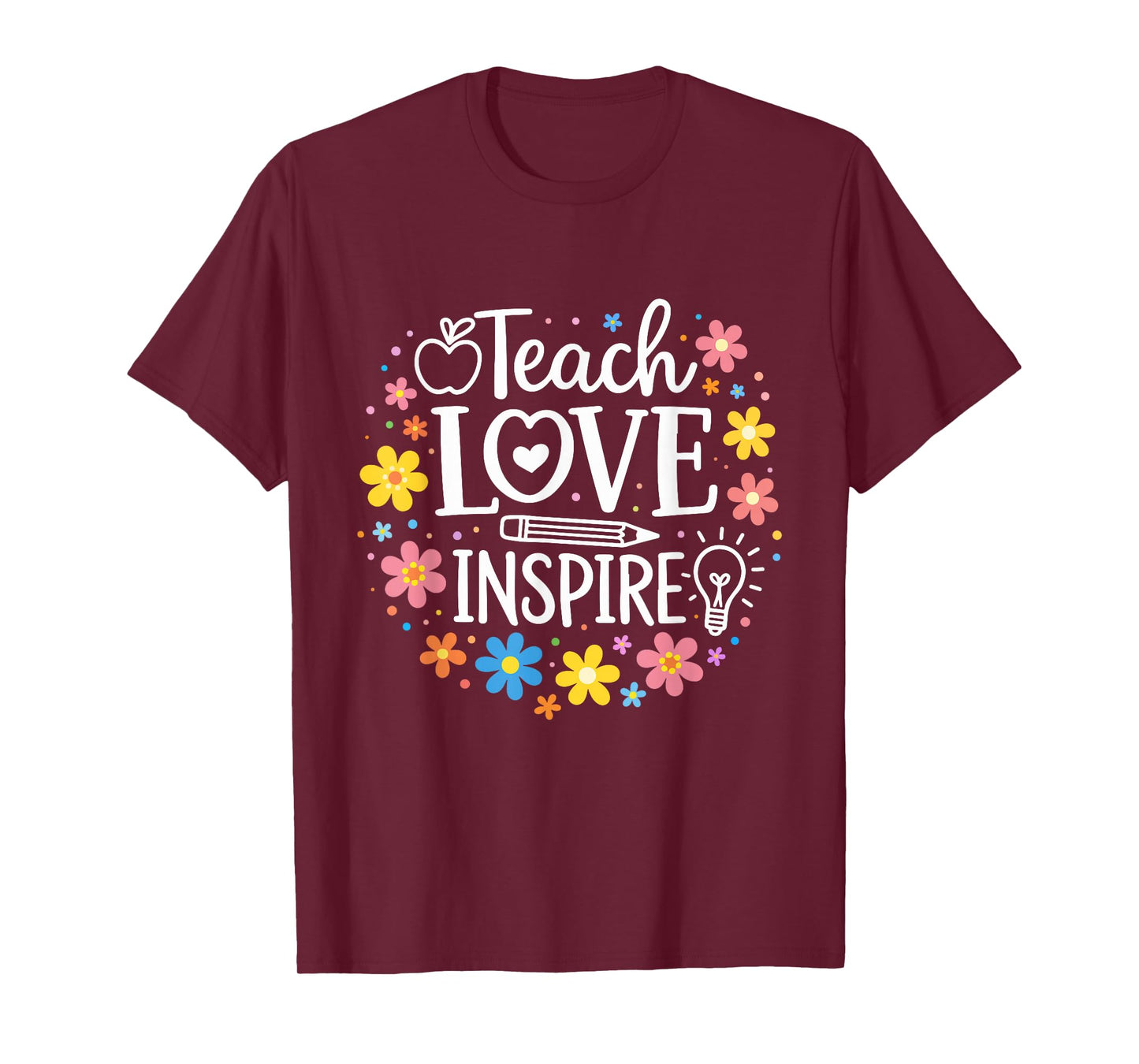 Colorful Teacher Life Teach Love Inspire with Flowers Design T-Shirt
