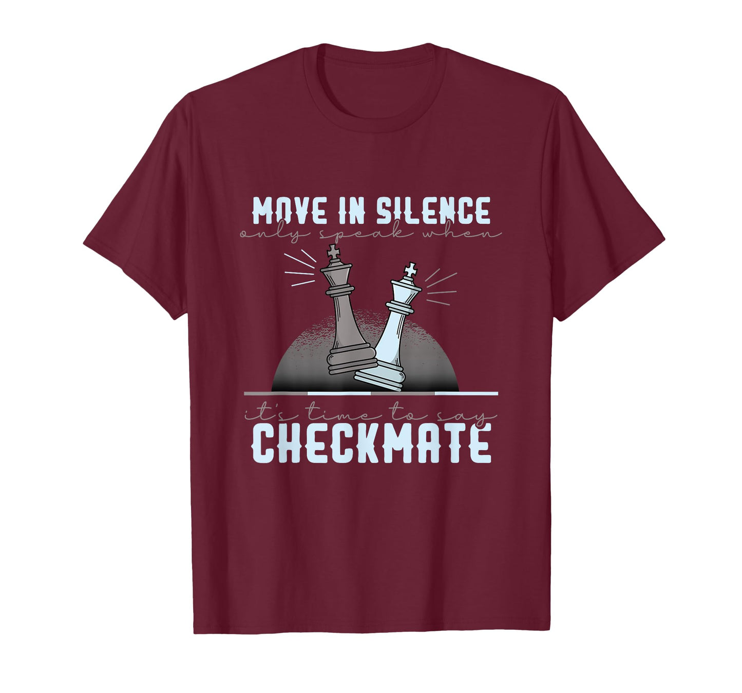 Move in Silence Speak When It’s Checkmate T-Shirt