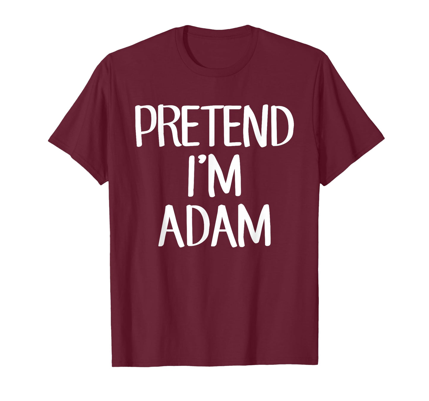 Pretend I'm Adam Costume Family Lazy Easy Halloween T-Shirt