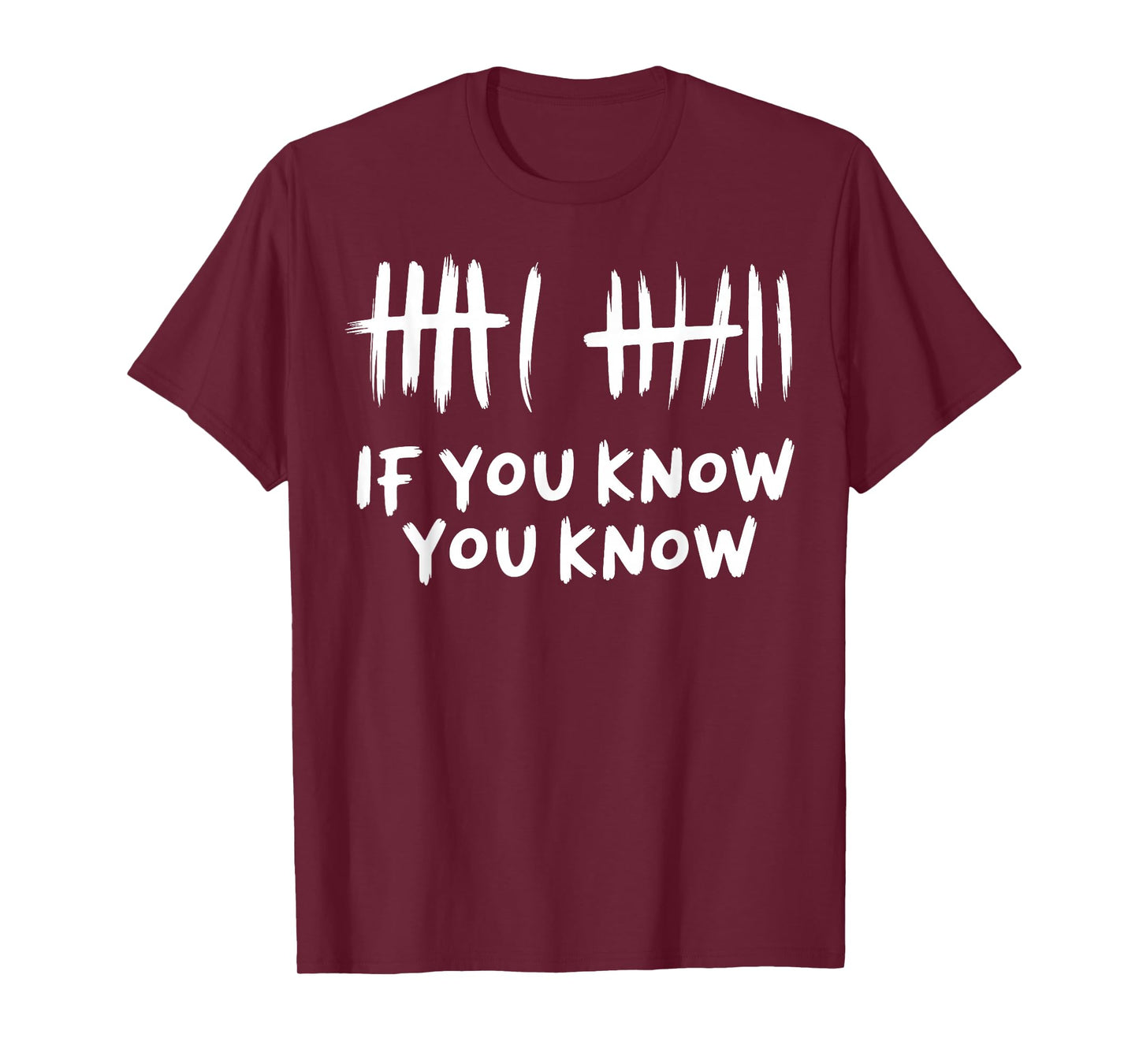 6 7 If You Know You Know T-Shirt
