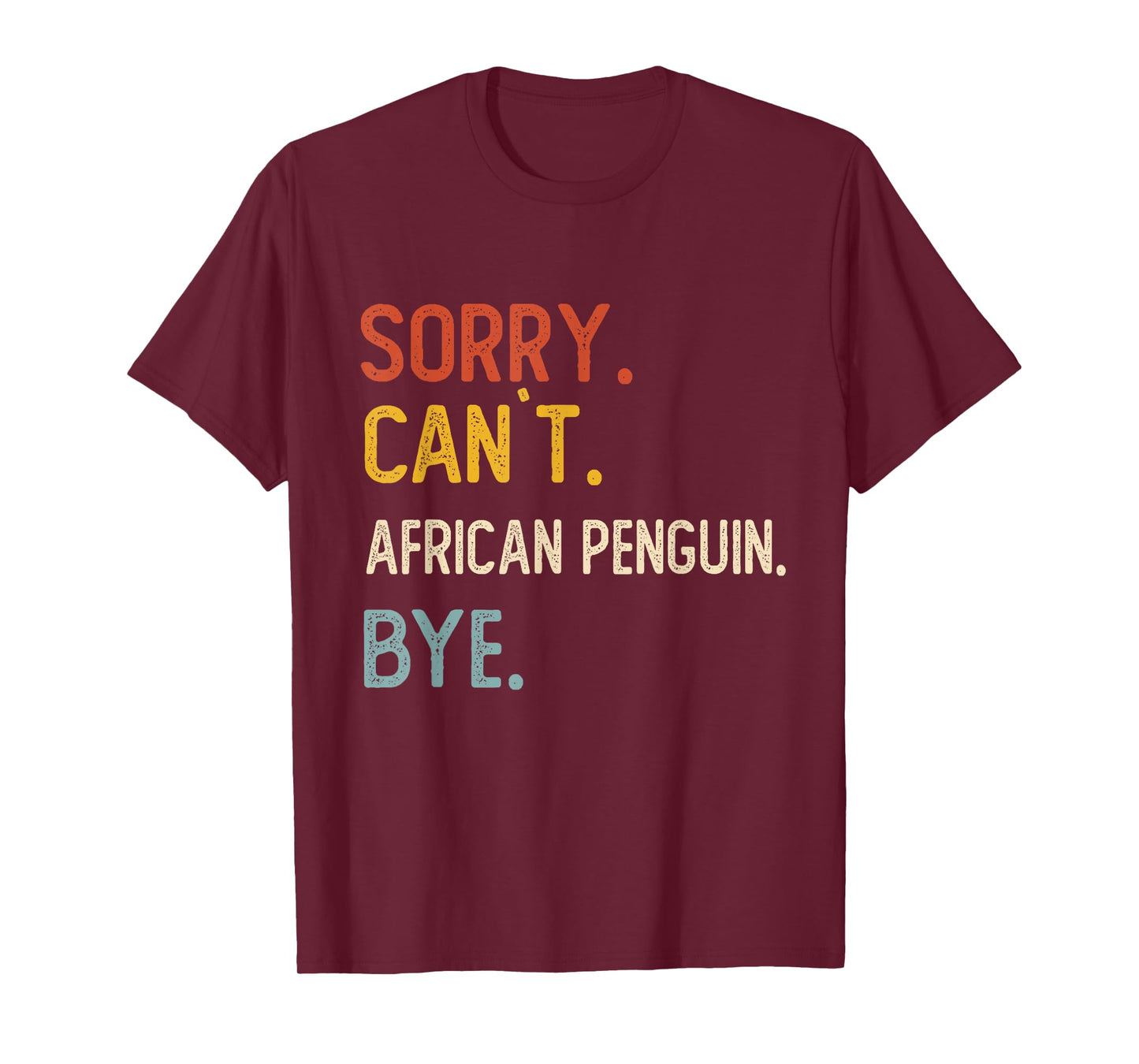 Sorry Can't African Penguin Bye Shirt African Penguin Lovers T-Shirt