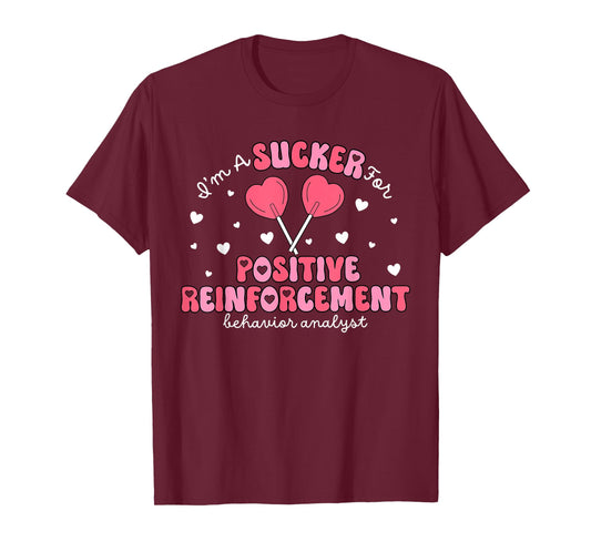 I'm A Sucker for Reinforced Behavior Analyst RBT Valentines T-Shirt