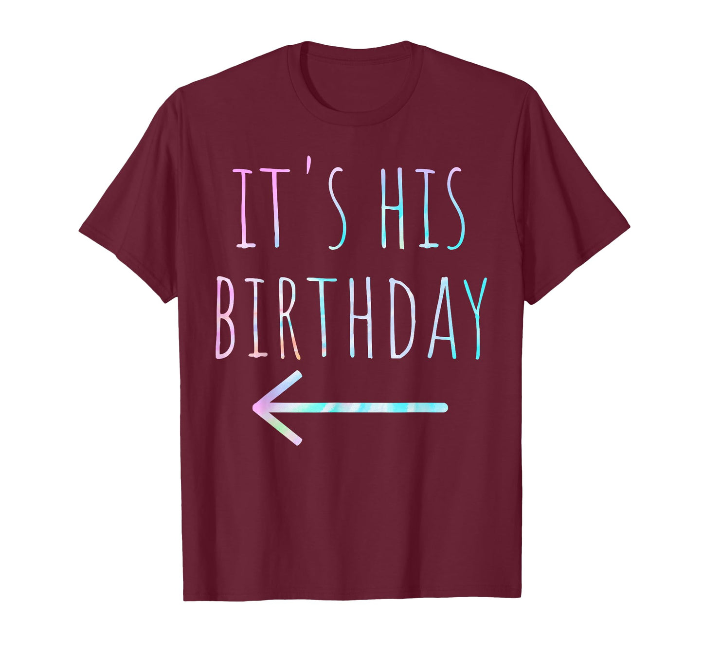 Funny Tie Dye It's His Birthday Arrow Pointing Couple T-Shirt