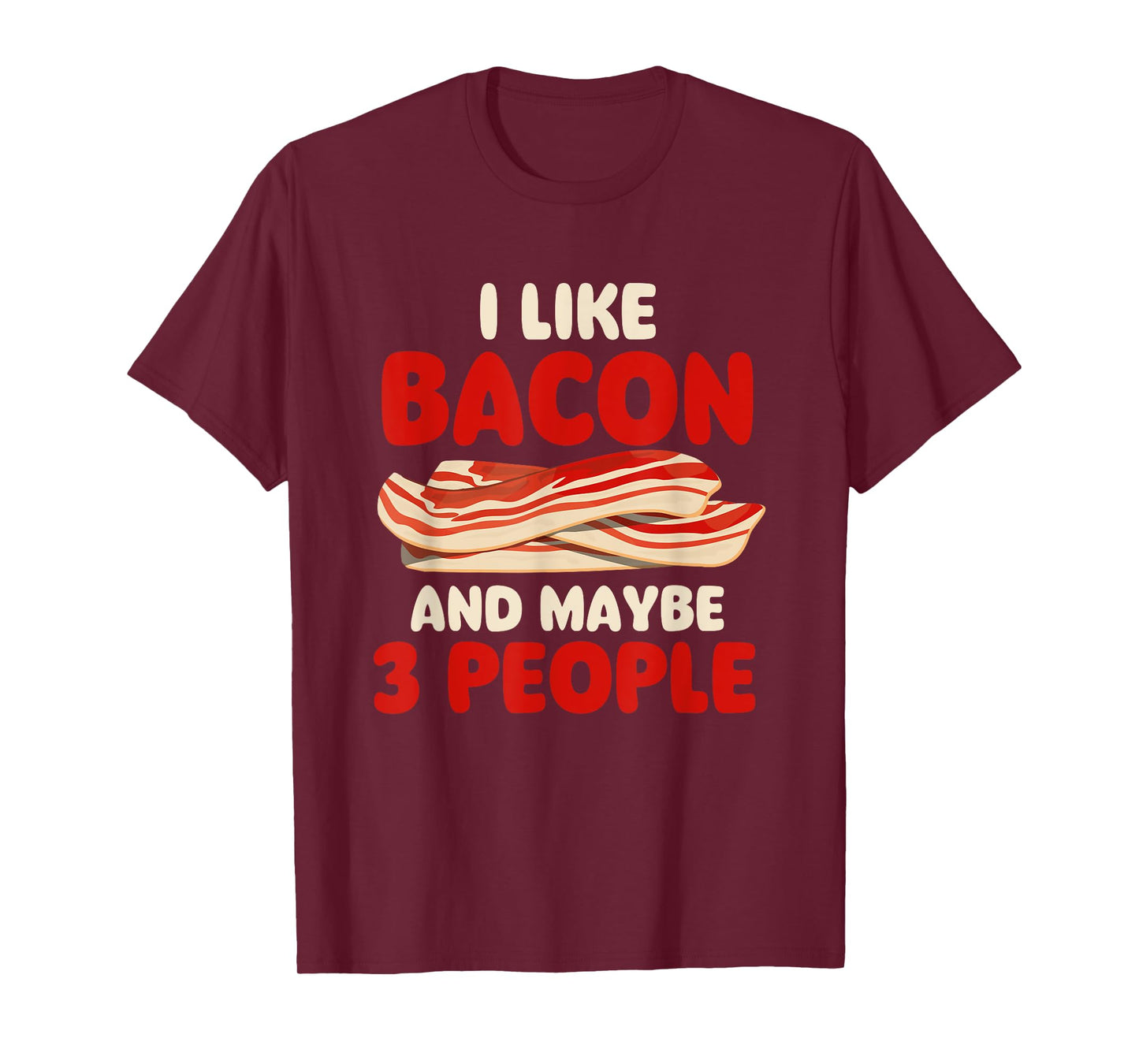 I Like Bacon And Maybe 3 People - Bacon Lover BBQ Pork T-Shirt
