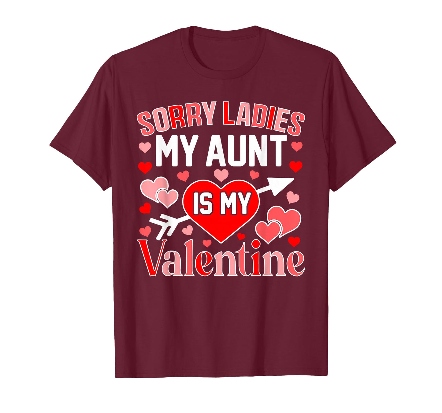 Sorry Ladies My Aunt is My Valentine Heart Valentine's Day T-Shirt