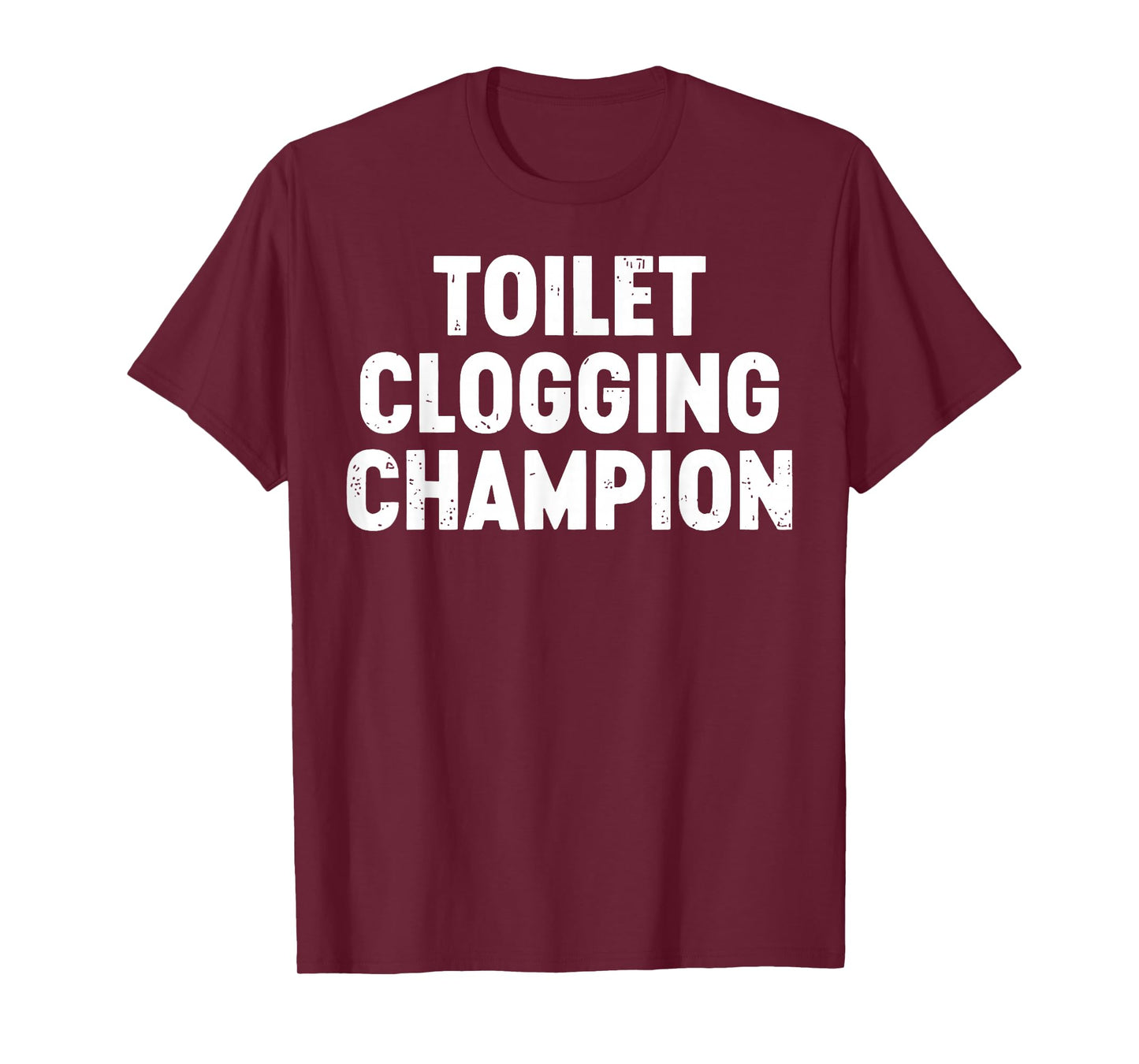 Toilet Clogging Champion T-Shirt