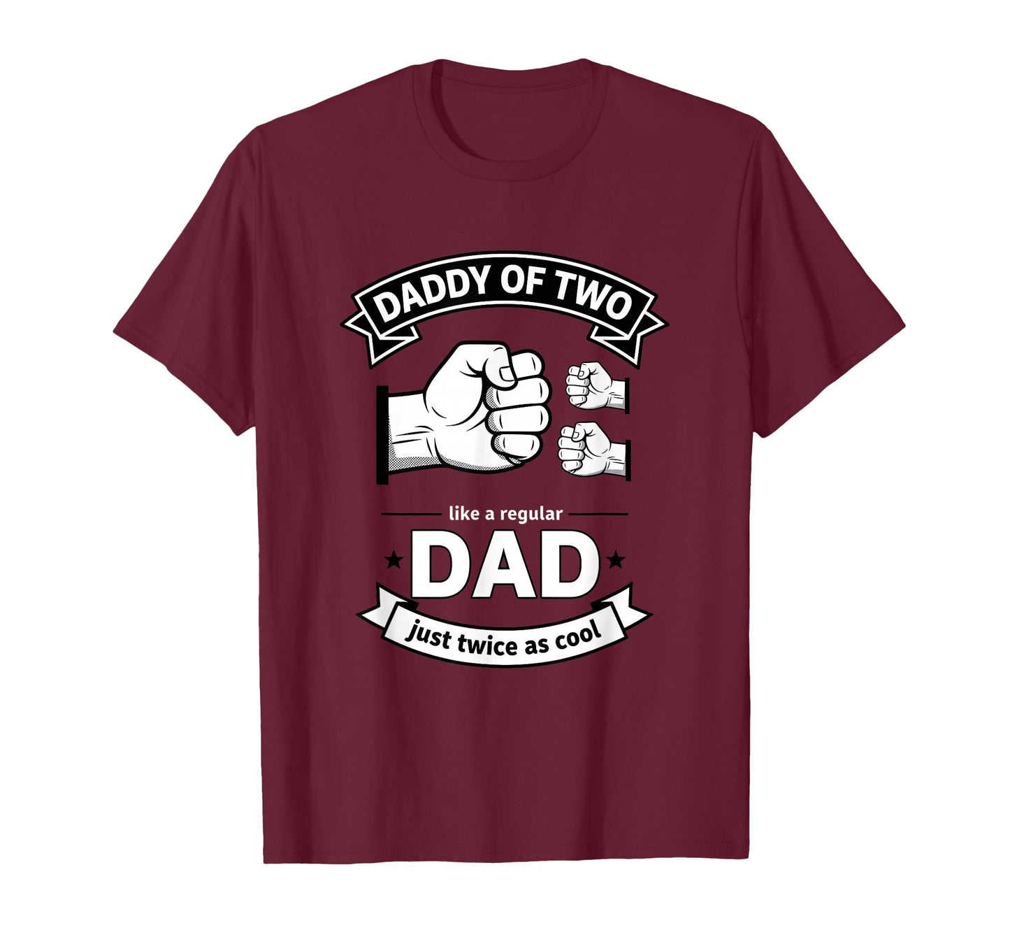 Daddy of Two Dad Funny Father of Two Fathers Day Birthday T-Shirt
