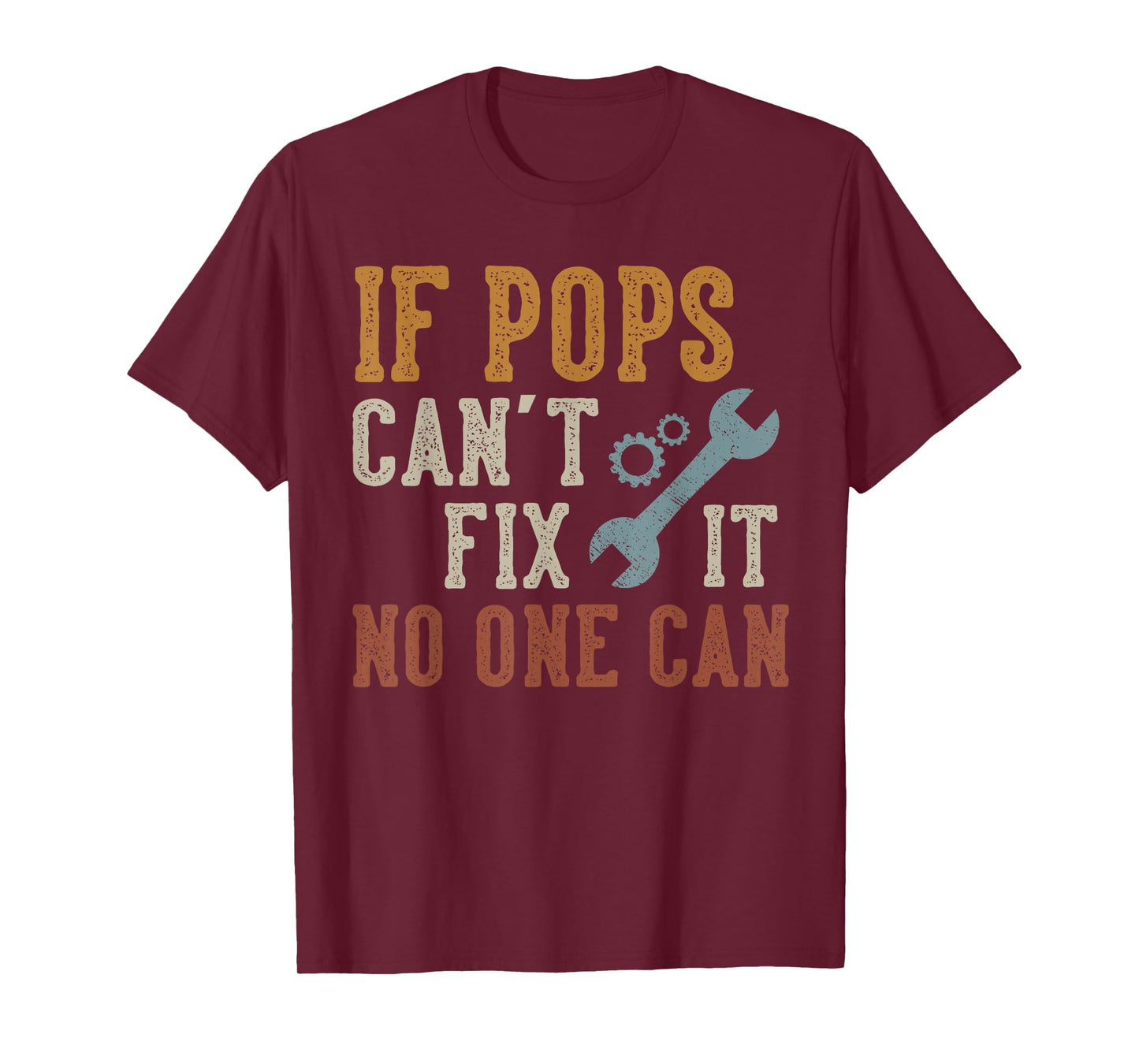 If Pops Can't Fix It No One Can Funny Pops Father's Day T-Shirt