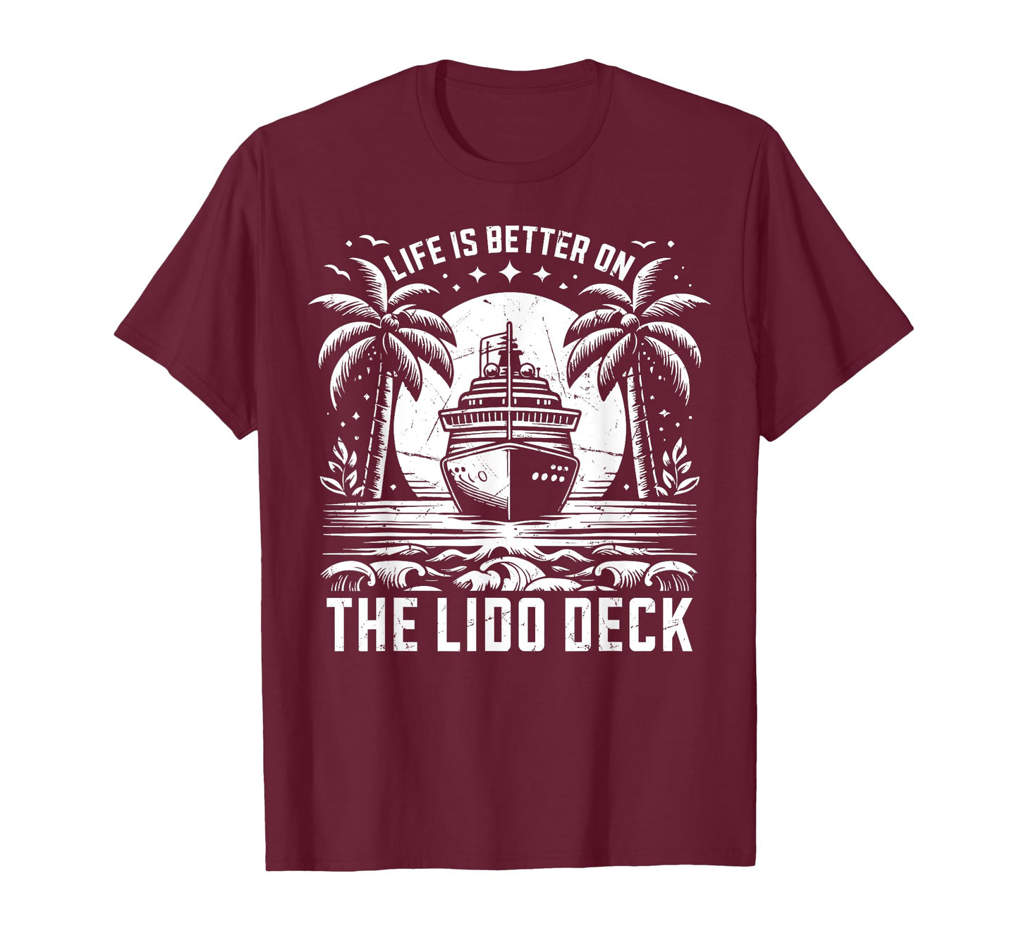 Life is better on the Lido Deck Cruising T-Shirt